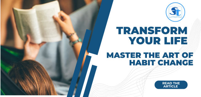 Transform Your Life: Mastering the Art of Habit Change