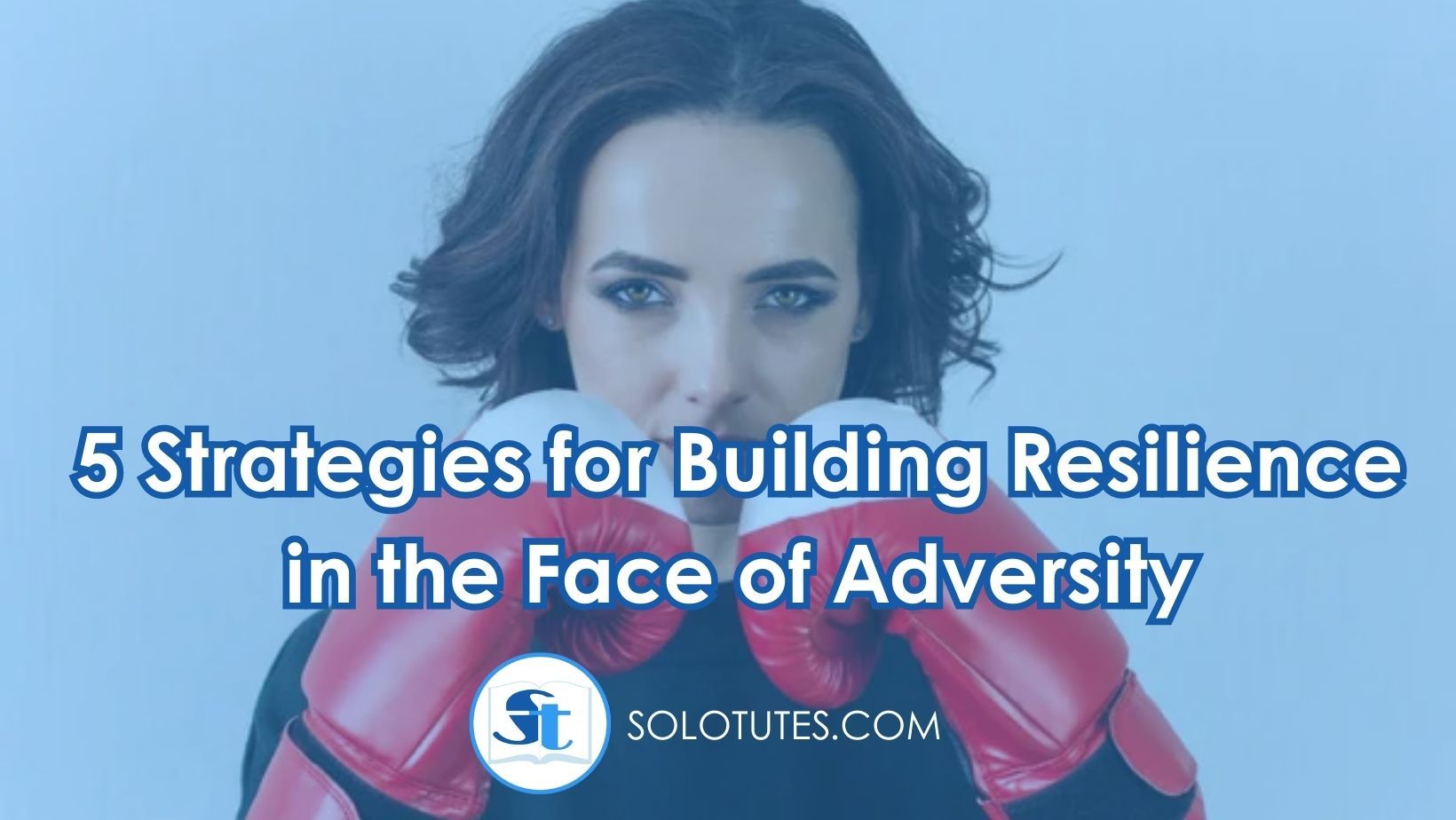 5-strategies-for-building-resilience-in-the-face-of-adversity-1888
