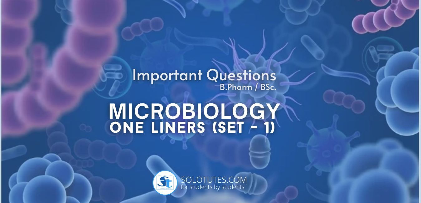 Microbiology Important Questions (One Liners Set - 1)