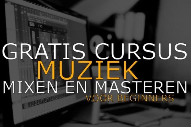 Gratis Introductiecursus Muziek Mixen