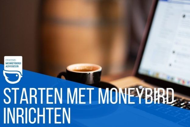 In de cursus starten met Moneybird leer je hoe je je administratie in Moneybird kunt opzetten