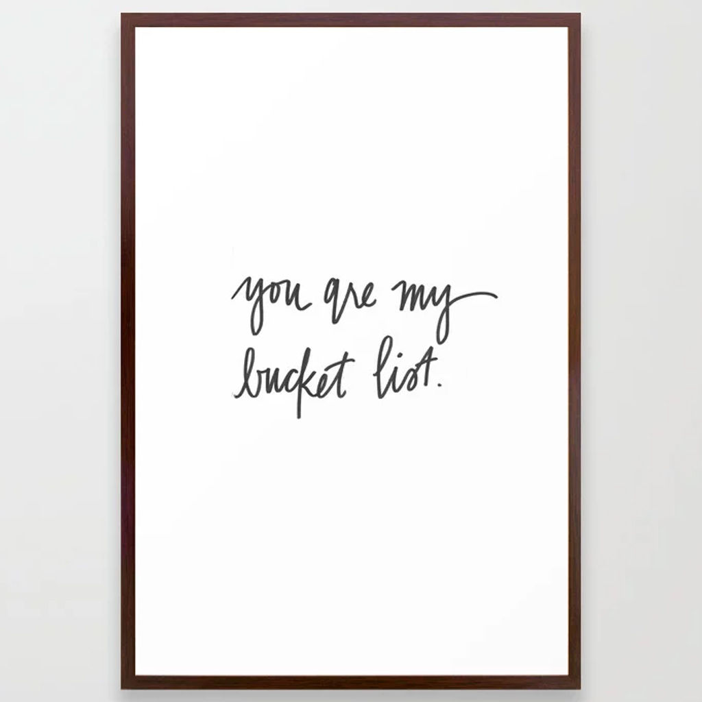 You are my bucket list - Black and White Print Framed Art Print — view 1