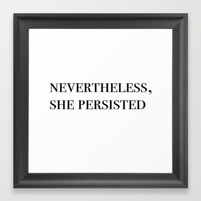 nevertheless she persisted II Art Print With Frame thumbnail 2