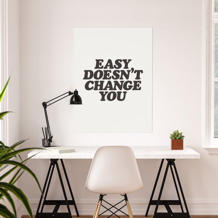 Easy Doesnt Change You motivational typography without Frame thumbnail 2