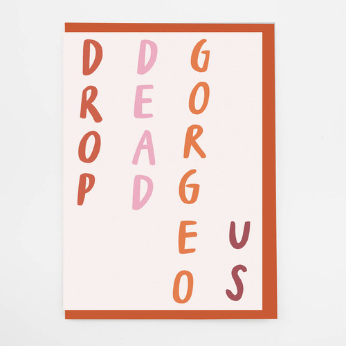 'Drop Dead Gorgeous' Card