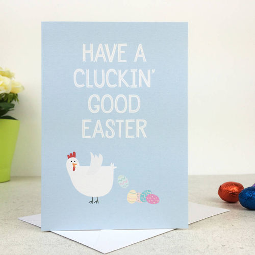 Have A Cluckin' Good Easter Funny Easter Card
