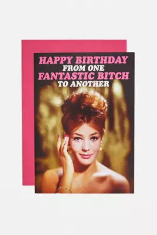 Fantastic B!tch Birthday Card...