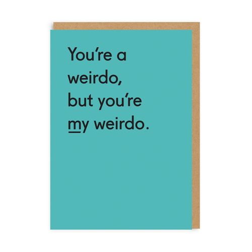 You're My Weirdo Valentine's...