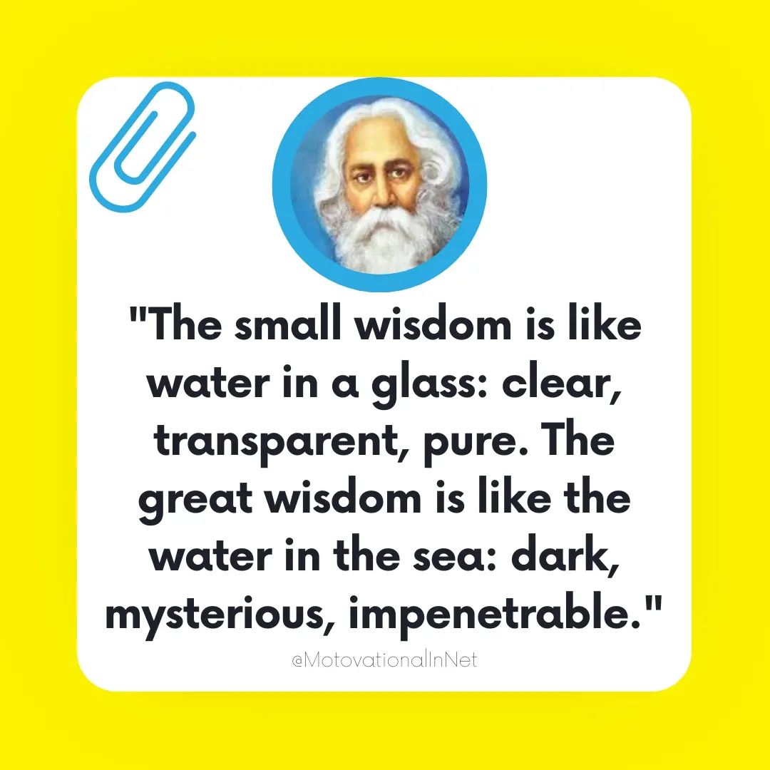 The small wisdom is like water in a glass: clear transparent pure. The great wisdom is like the water in the sea: dark mysterious impenetrable
