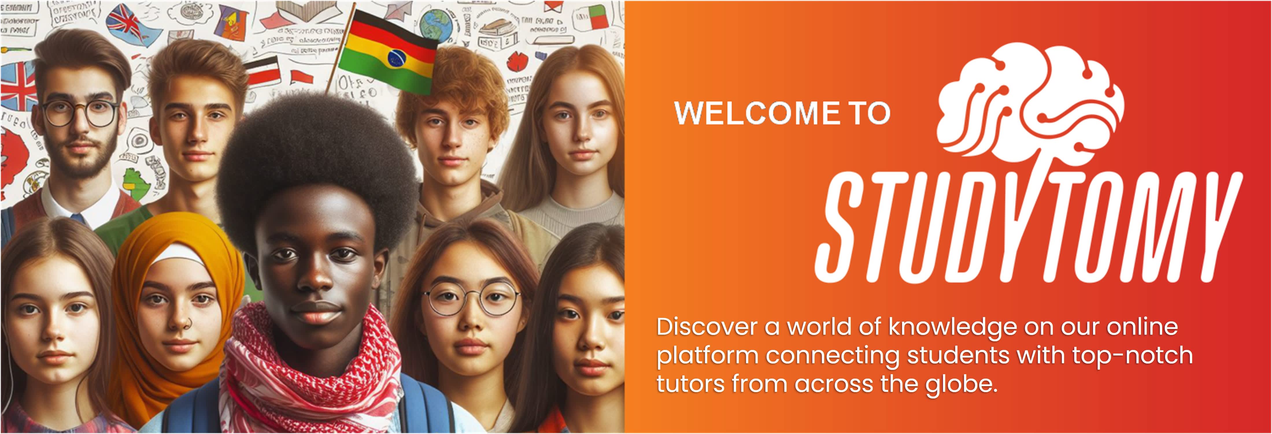 Online educational platform called STUDYTOMY. Here’s a breakdown of its elements: Collage of Diverse Individuals: The banner features a collage of diverse individuals, each represented by a brown rectangle obscuring their faces. This diversity suggests that the platform caters to students from various backgrounds and cultures. National Flags: Above the individuals, there are several national flags, symbolizing an international focus. This implies that STUDYTOMY connects students globally, transcending geographical boundaries. Brain Logo and Platform Name: In the center of the banner, there’s a large orange brain logo. Next to the brain, the name STUDYTOMY is displayed. The brain logo emphasizes the platform’s commitment to knowledge and learning. Welcoming Message: Below the logo, there’s a welcoming message: WELCOME TO STUDYTOMY Discover a world of knowledge on our online platform connecting students with top-notch tutors from across the globe. This message highlights the platform’s purpose: providing quality education by connecting students with expert tutors worldwide. Overall, the image conveys the global reach and educational focus of STUDYTOMY. It aims to create a supportive learning environment where students can access top-notch resources and connect with tutors regardless of their location.