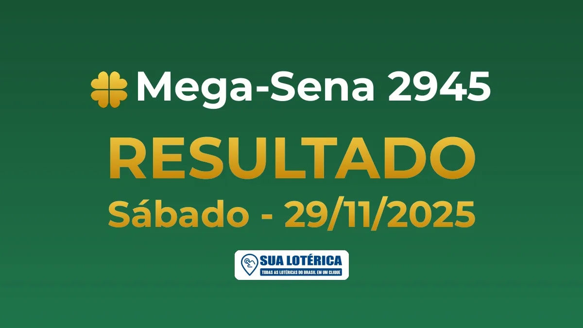 Resultado da Mega Sena 2945, prêmio de R$ 3,5 milhões