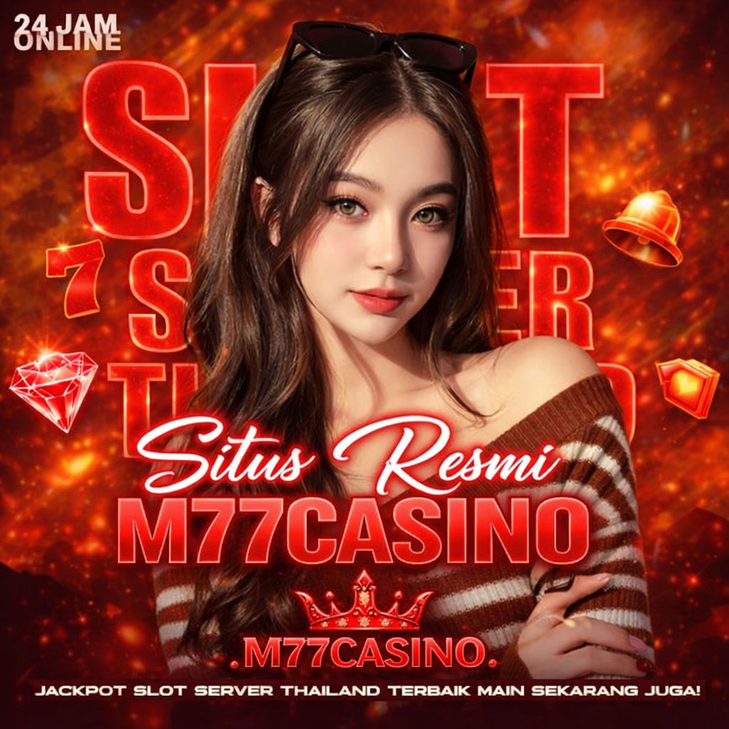 M77Casino: Rasakan Kemewahan Bermain di Ujung Jari Anda