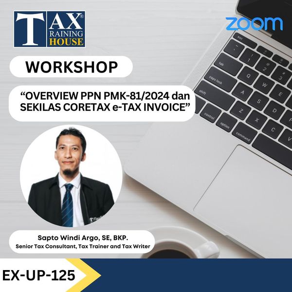 OVERVIEW PPN PMK-81/2024 dan SEKILAS CORETAX e-TAX INVOICE