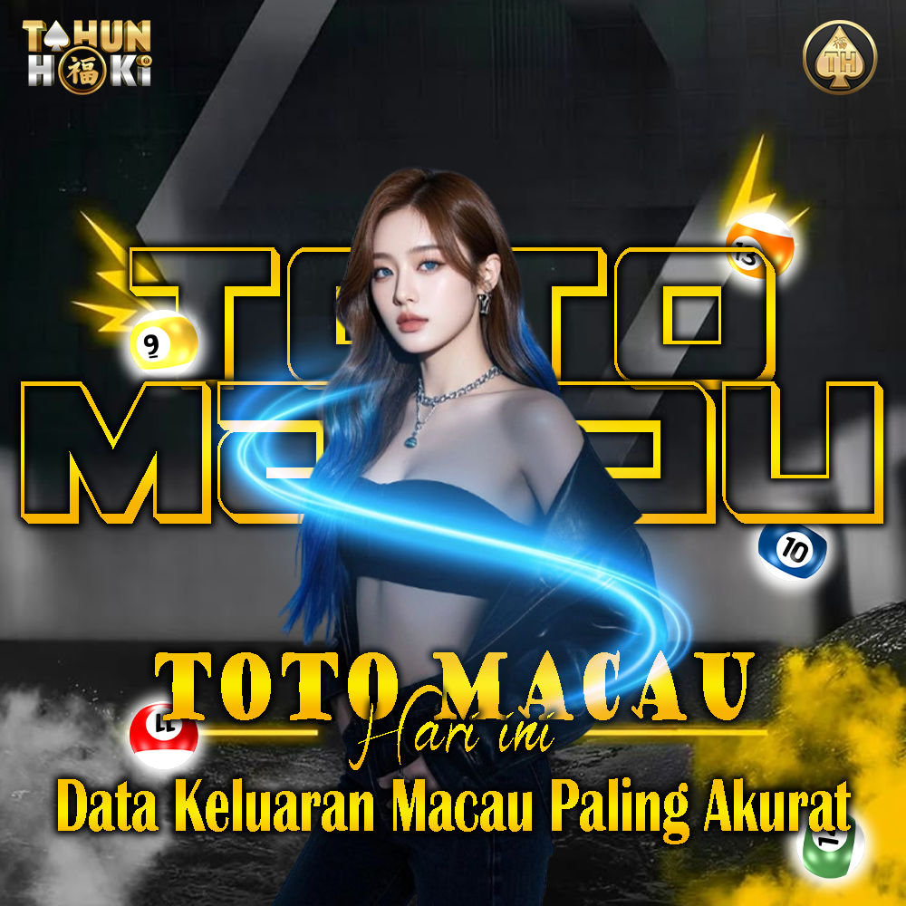 TAHUNHOKI | Toto Macau Hari Ini & Arsip Data Keluaran Paling Akurat