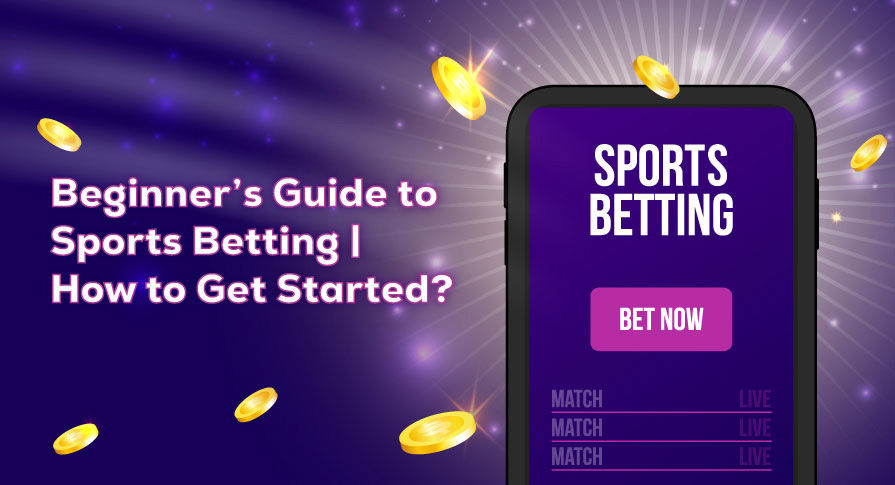 Sports Betting for Beginners | How to Get Started?