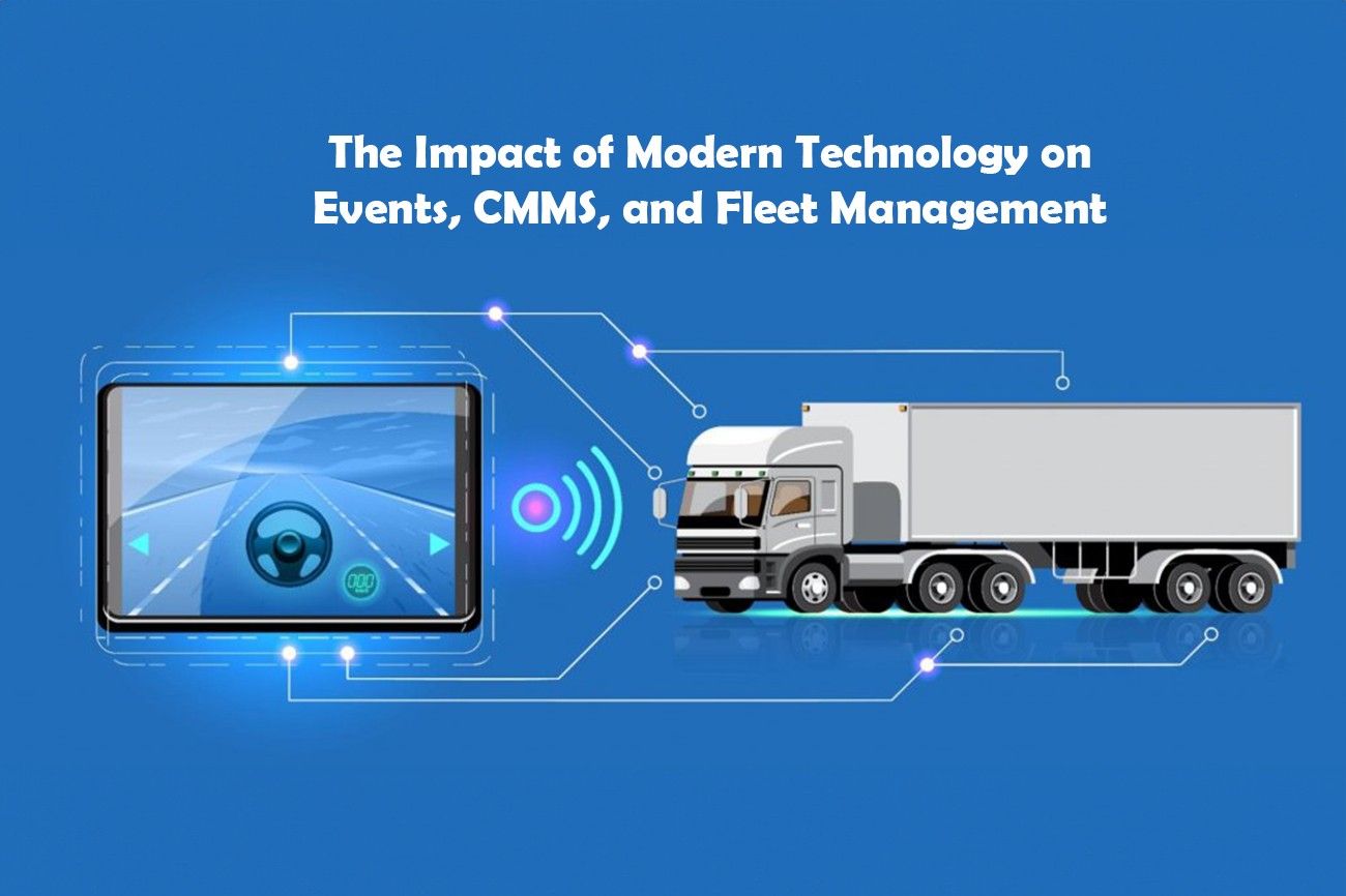 The Impact of Modern Technology on Events, CMMS, and Fleet Management