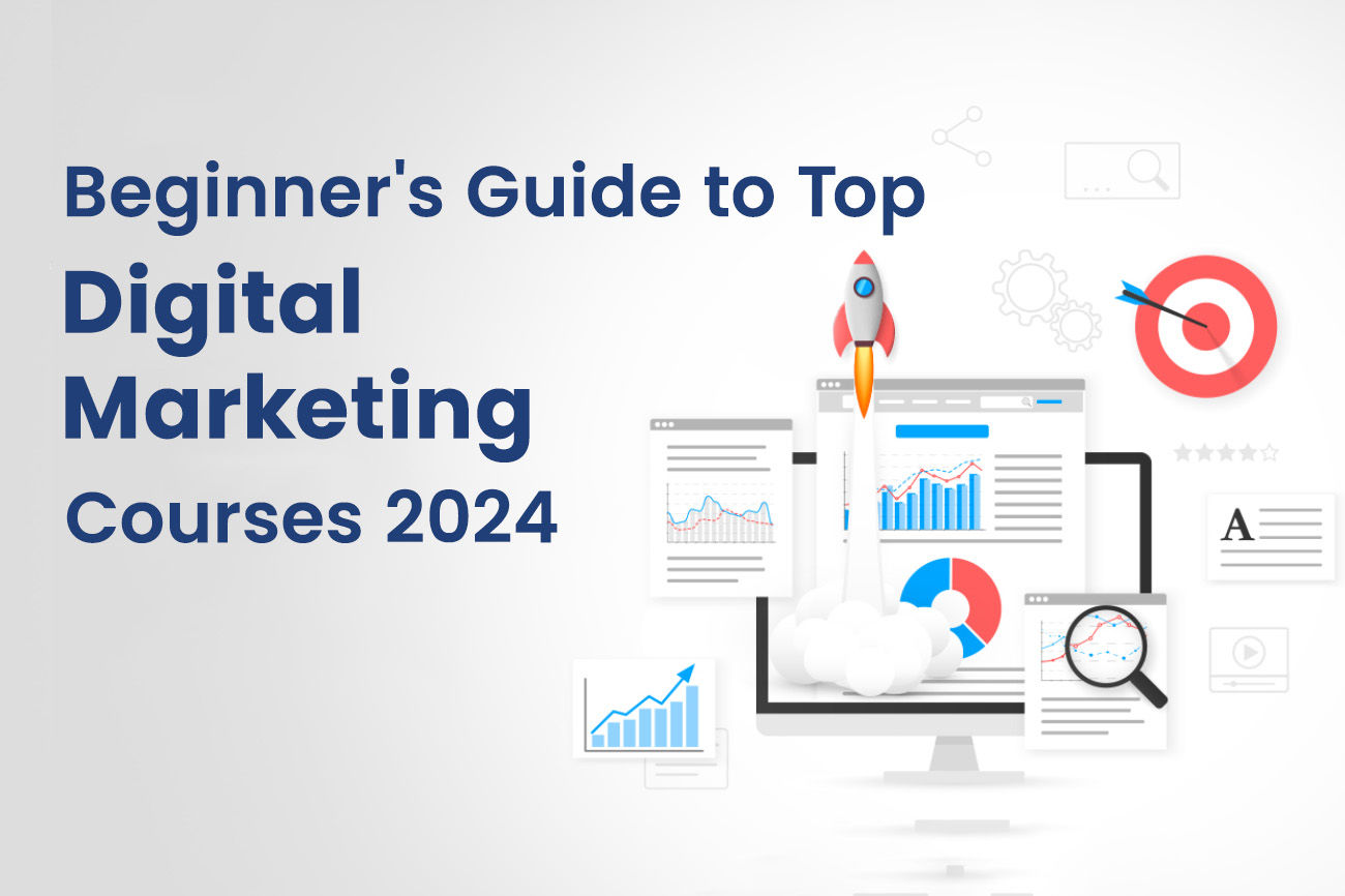 Beginner's Guide to Top Digital Marketing Courses 2024