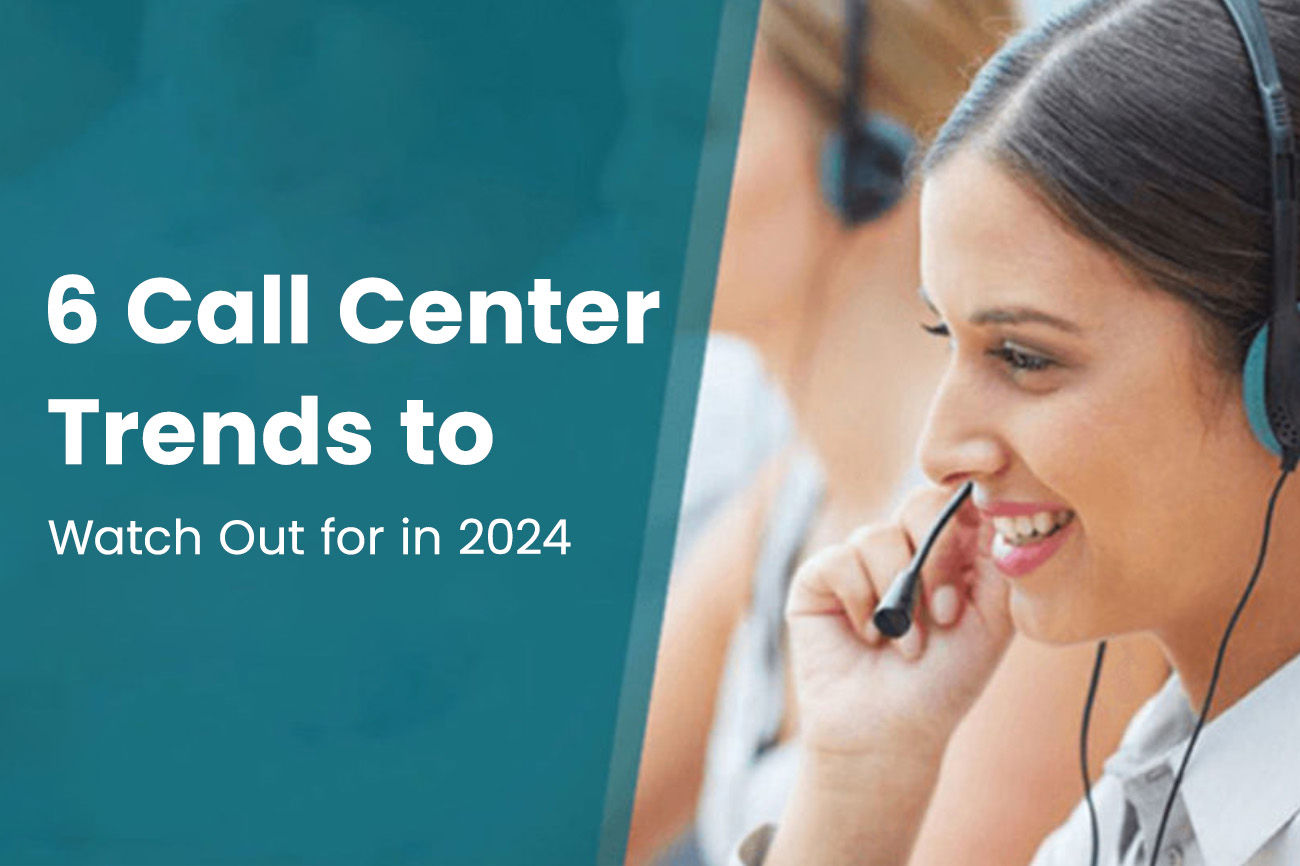 Trends to Watch in the Call Center Industry for 2024