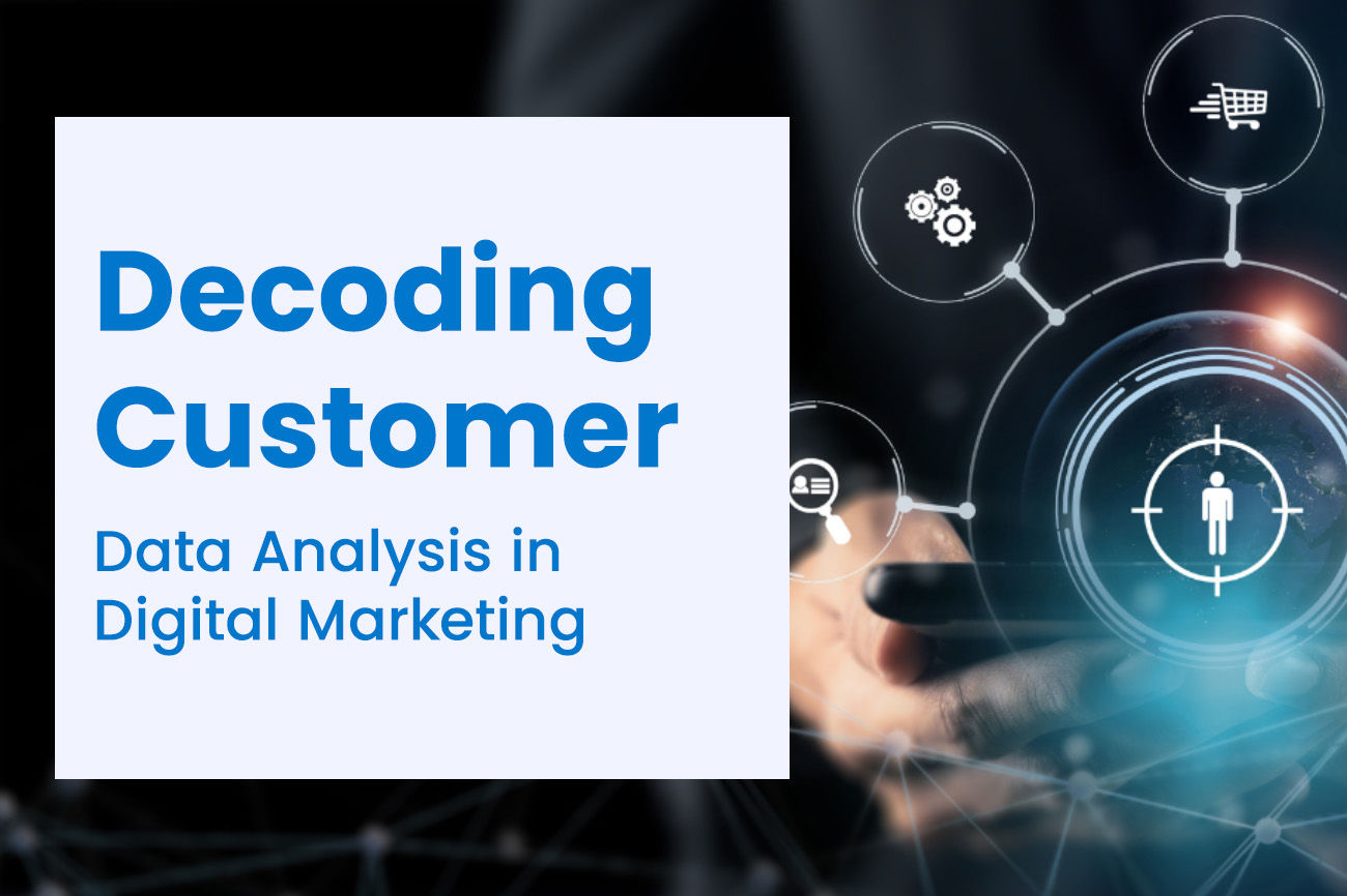 The Power of Customer Data Analysis in Digital Marketing
