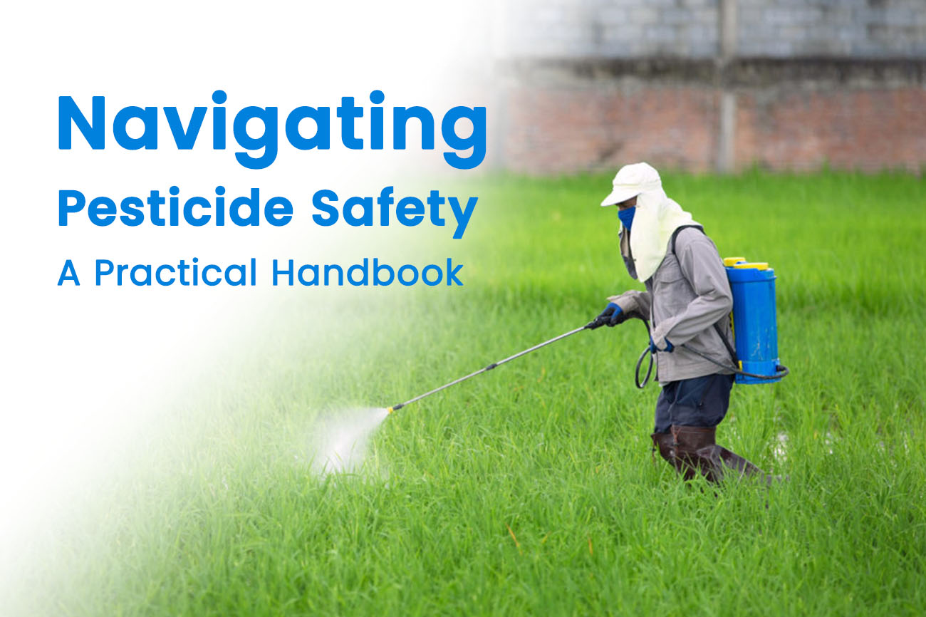 Navigating Pesticide Safety: A Practical Handbook