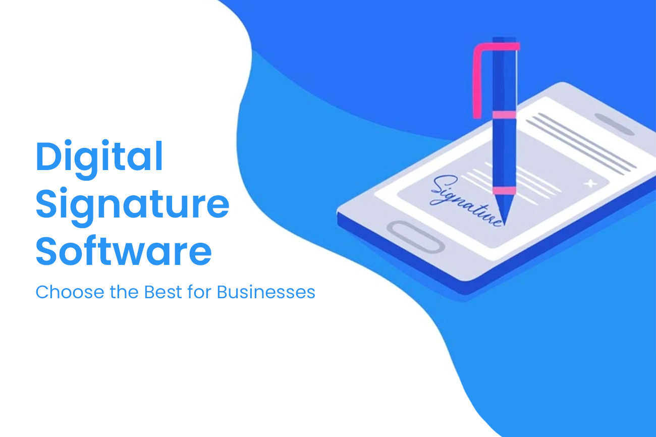 Digital Signature Software: Choose the Best for Your Business