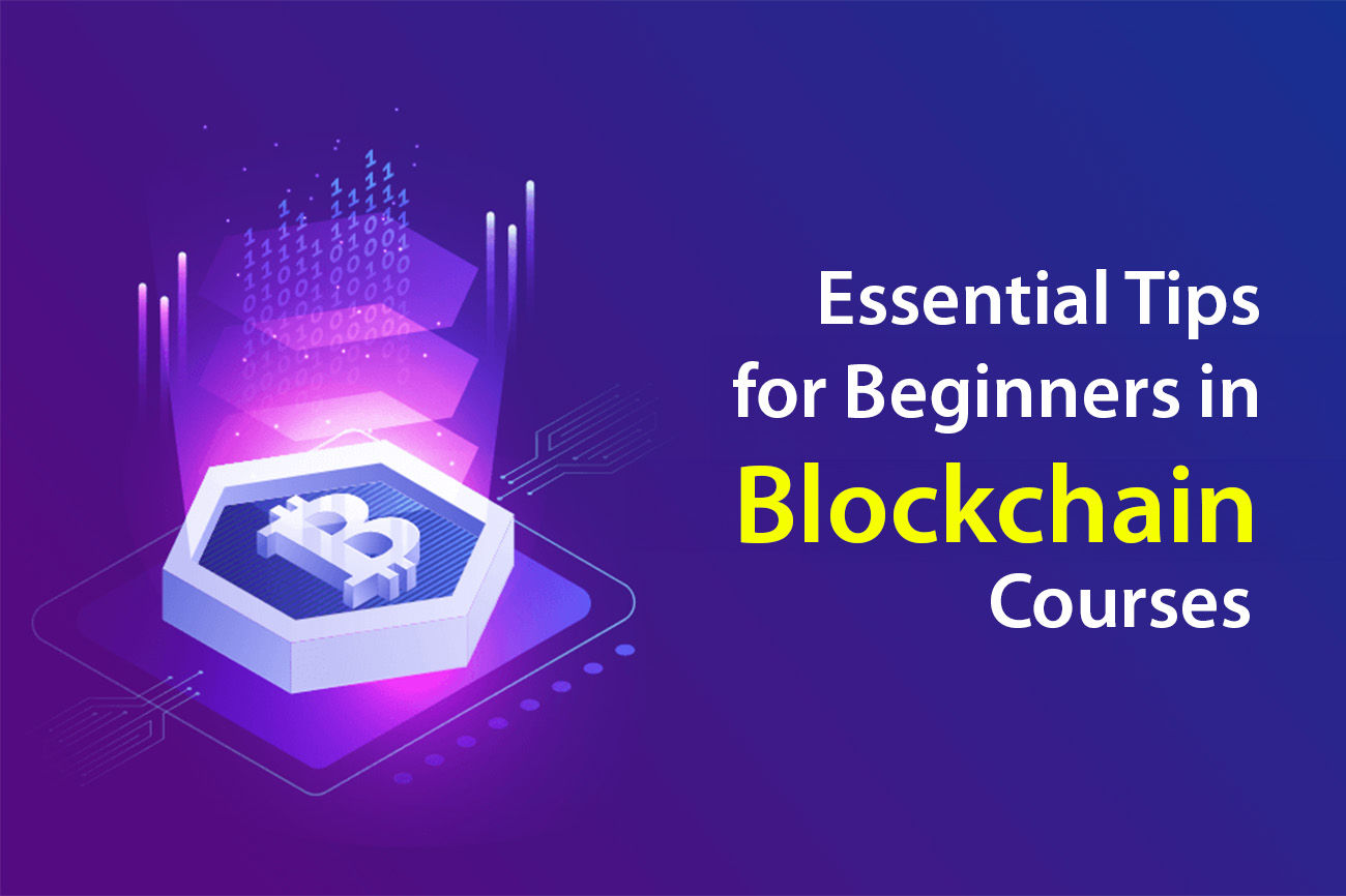 Essential Tips for Beginners in Blockchain Courses