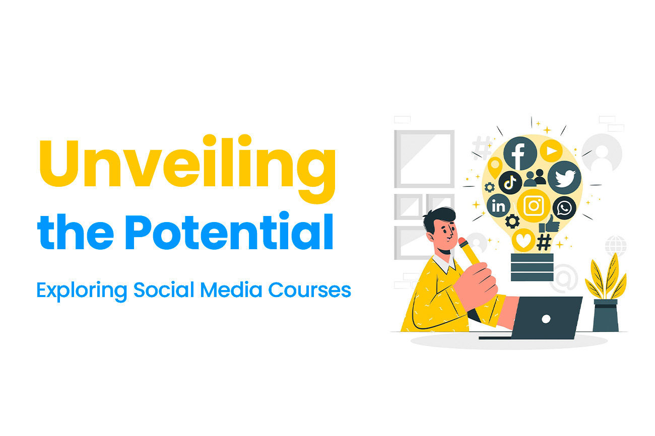 Unveiling the Potential: Exploring Social Media Courses