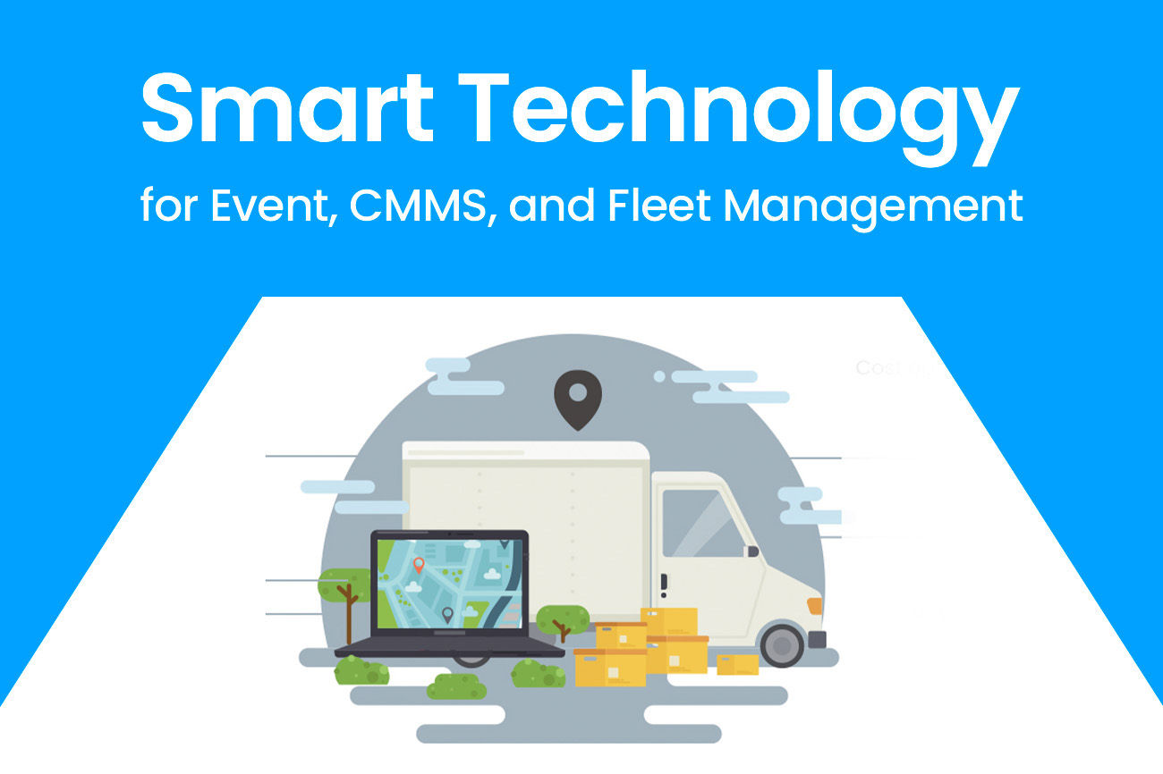 Smart Technology for Event, CMMS, and Fleet Management