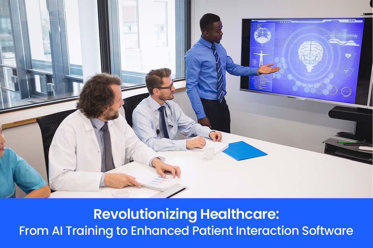 Revolutionizing Healthcare: From AI Training to Enhanced Patient Interaction Software