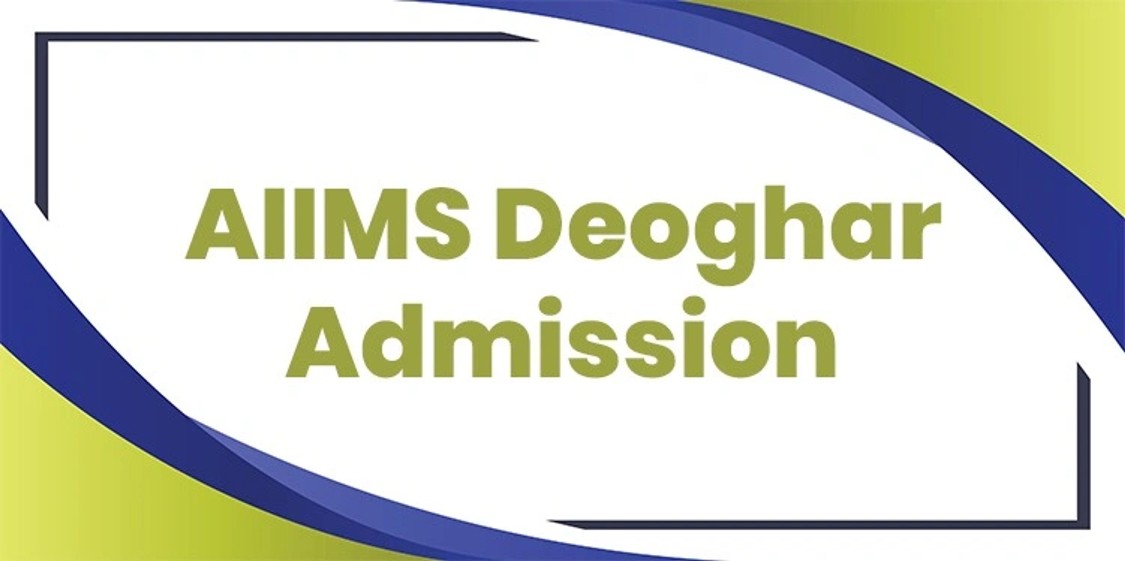 AIIMS Deoghar Admission