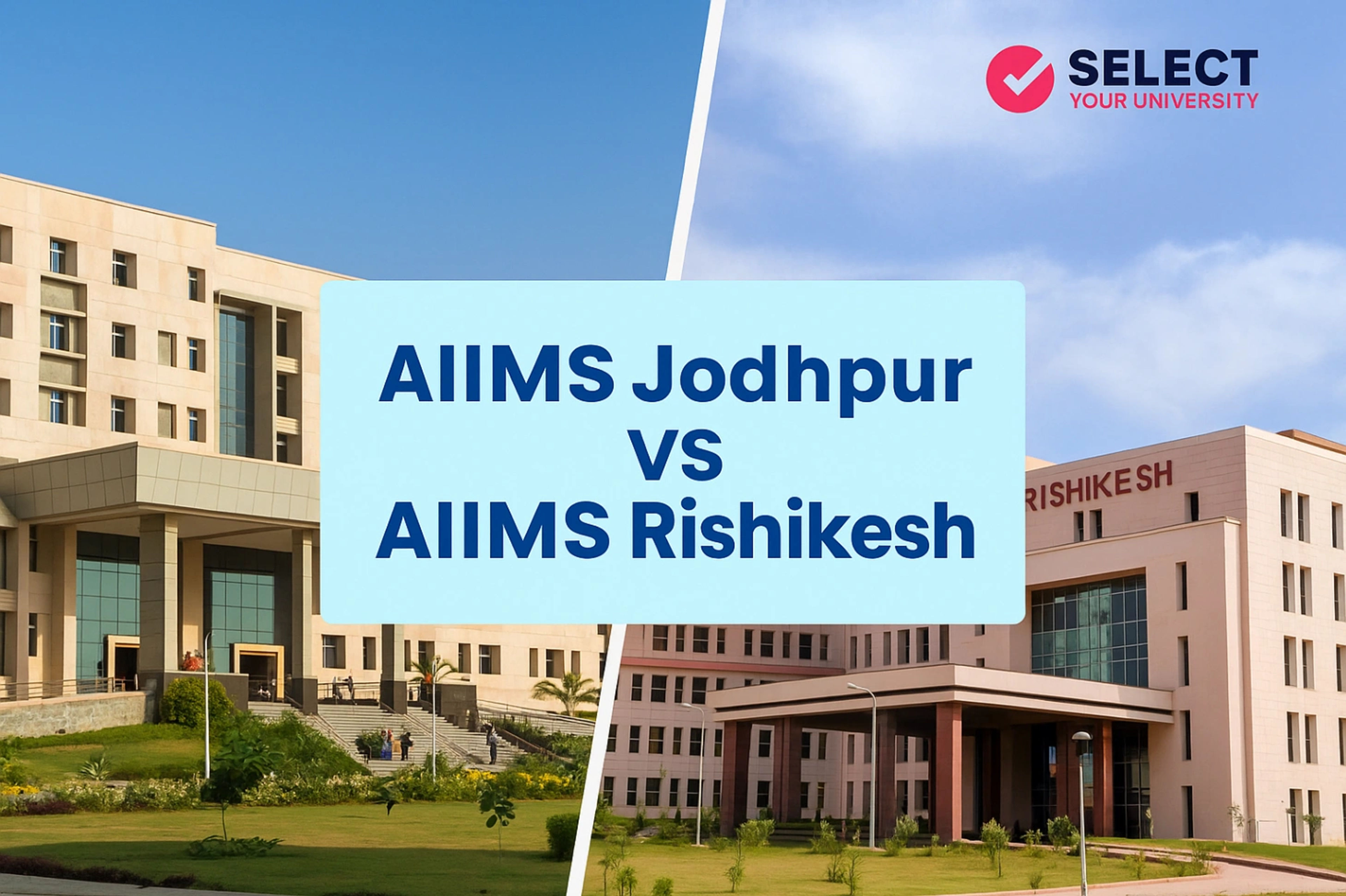 AIIMS Jodhpur vs AIIMS Rishikesh