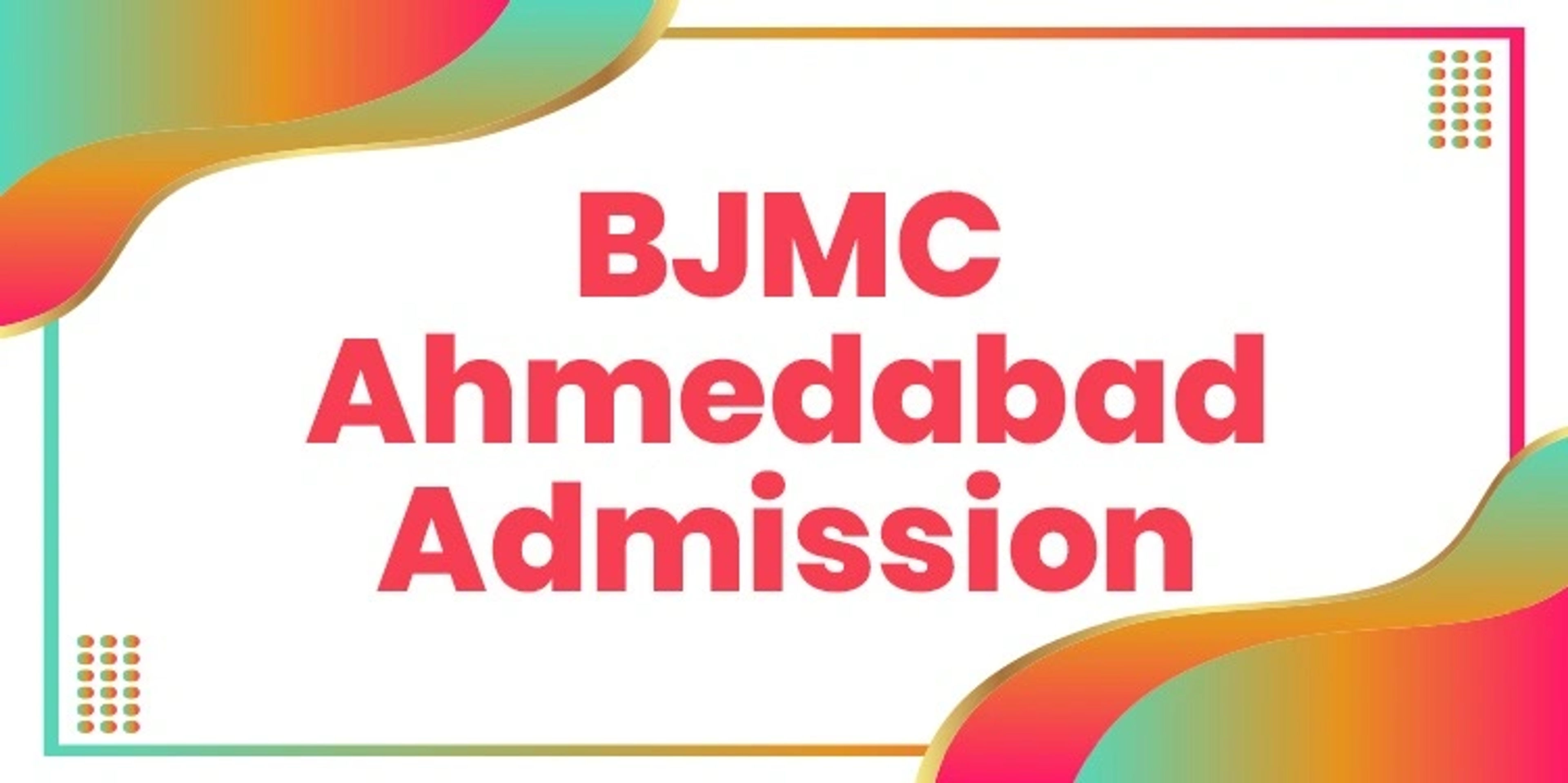 BJMC Ahmedabad Admission