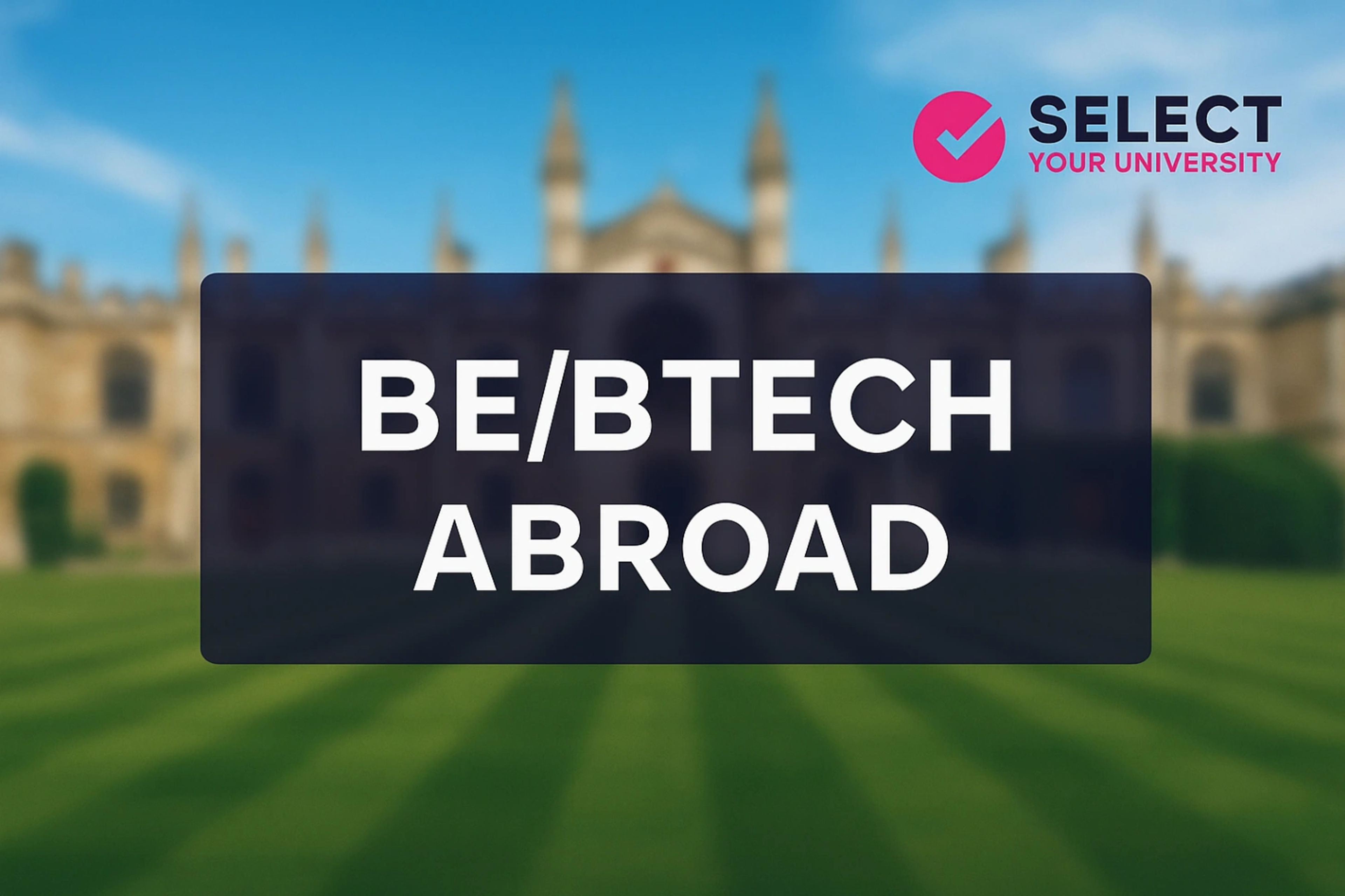 BE/BTECH ABROAD
