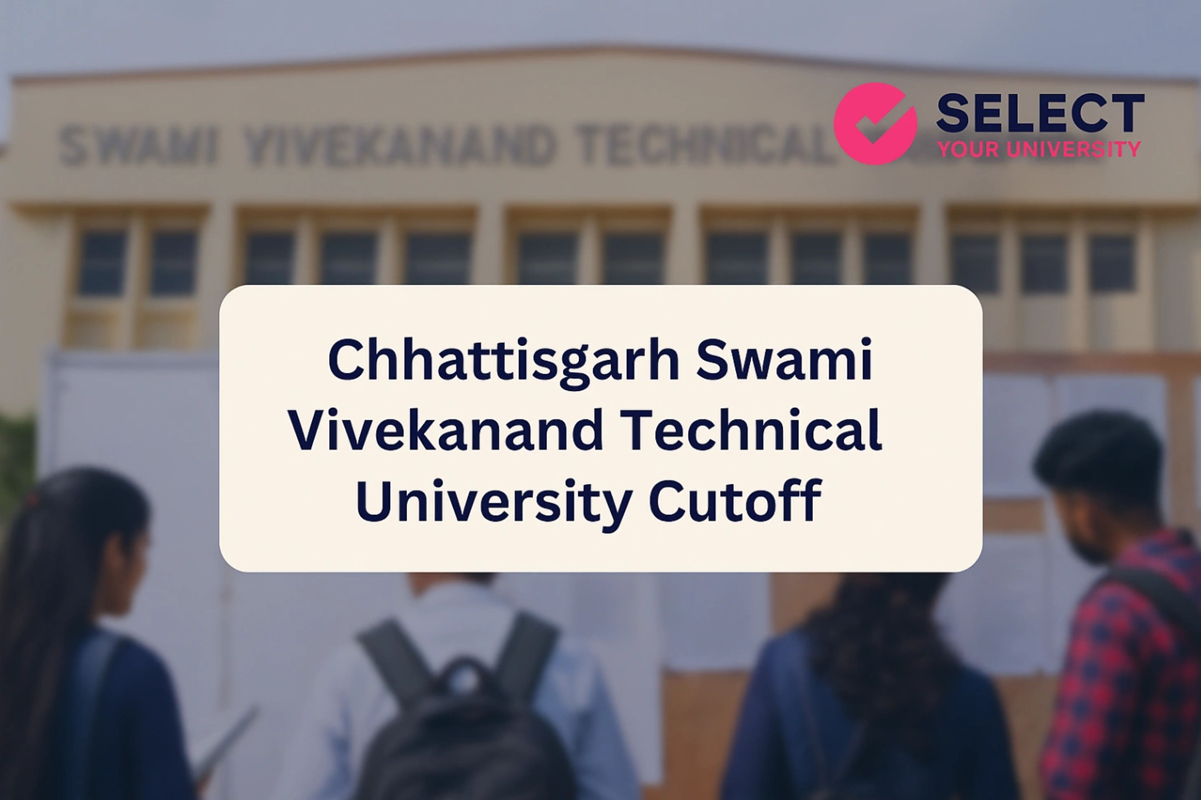 Chhattisgarh Swami Vivekanand Technical University Cutoff