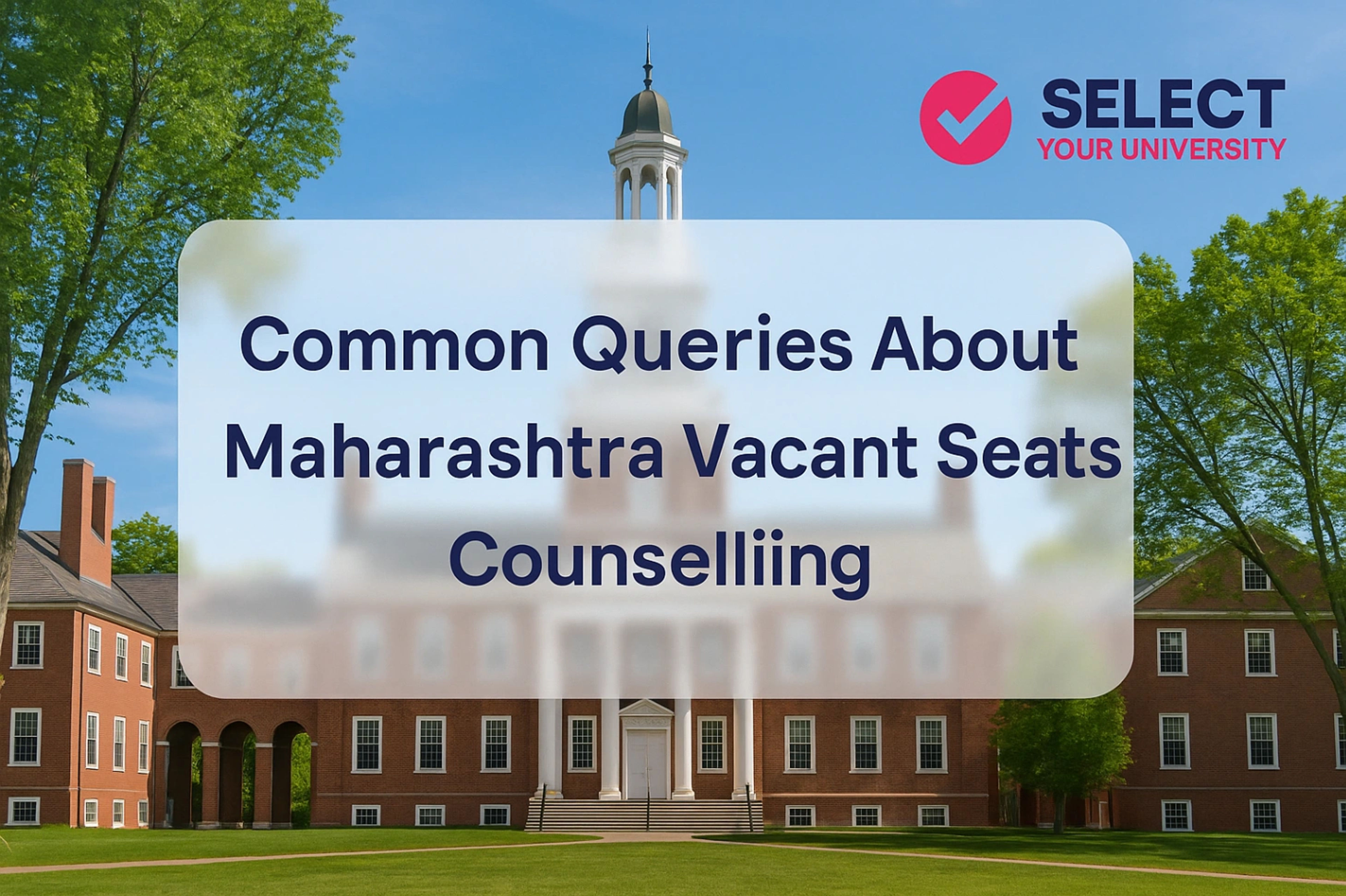 Common Queries About Maharashtra Vacant Seats Counselling
