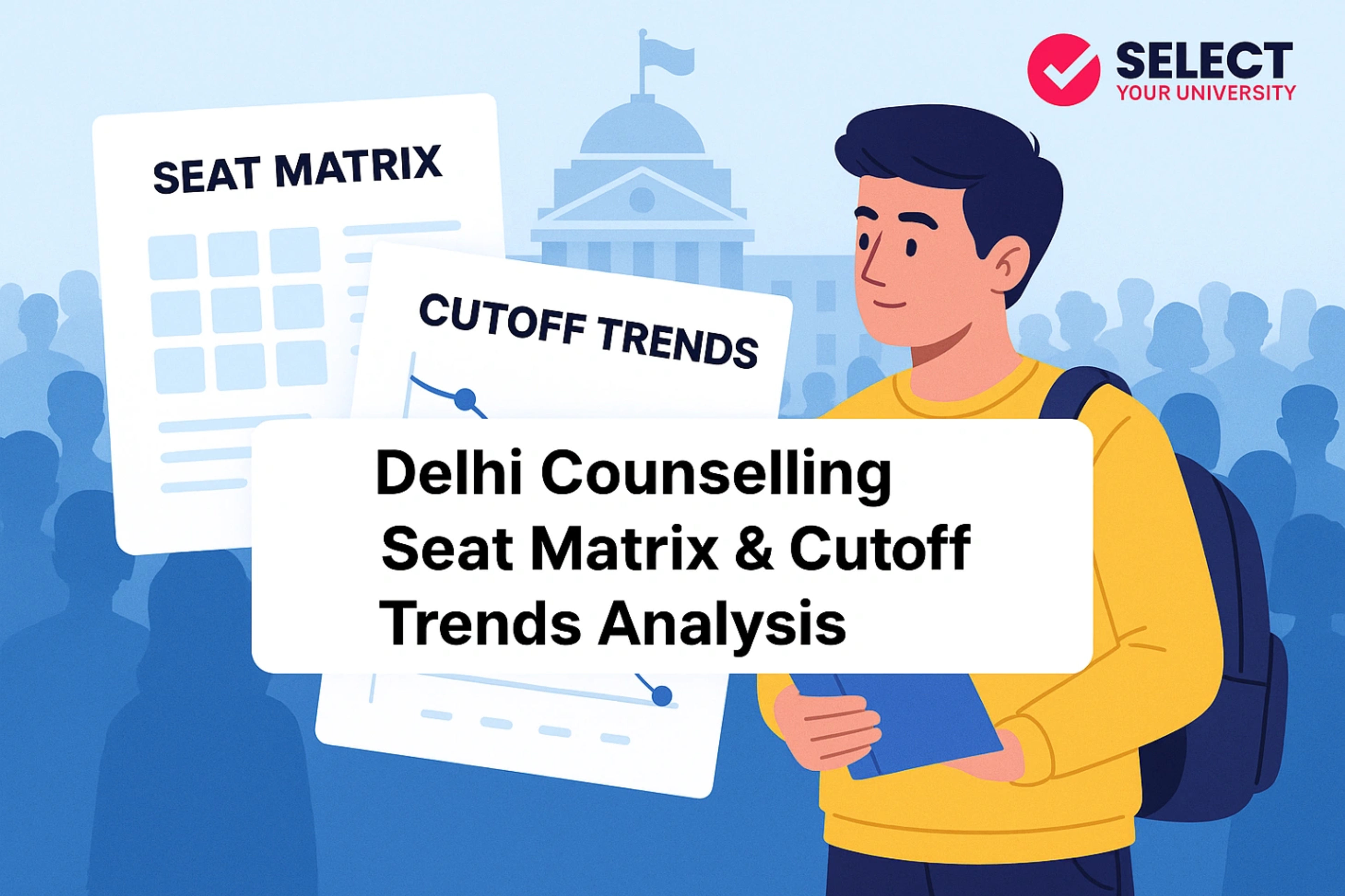 Delhi Counselling Seat Matrix & Cutoff Trends Analysis