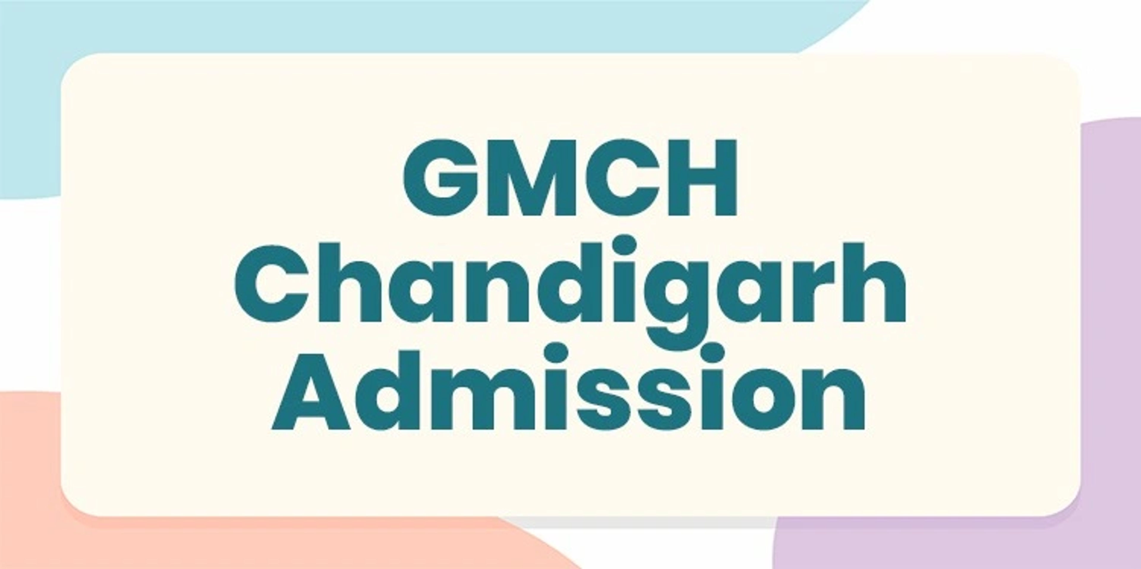 GMCH Chandigarh Admission