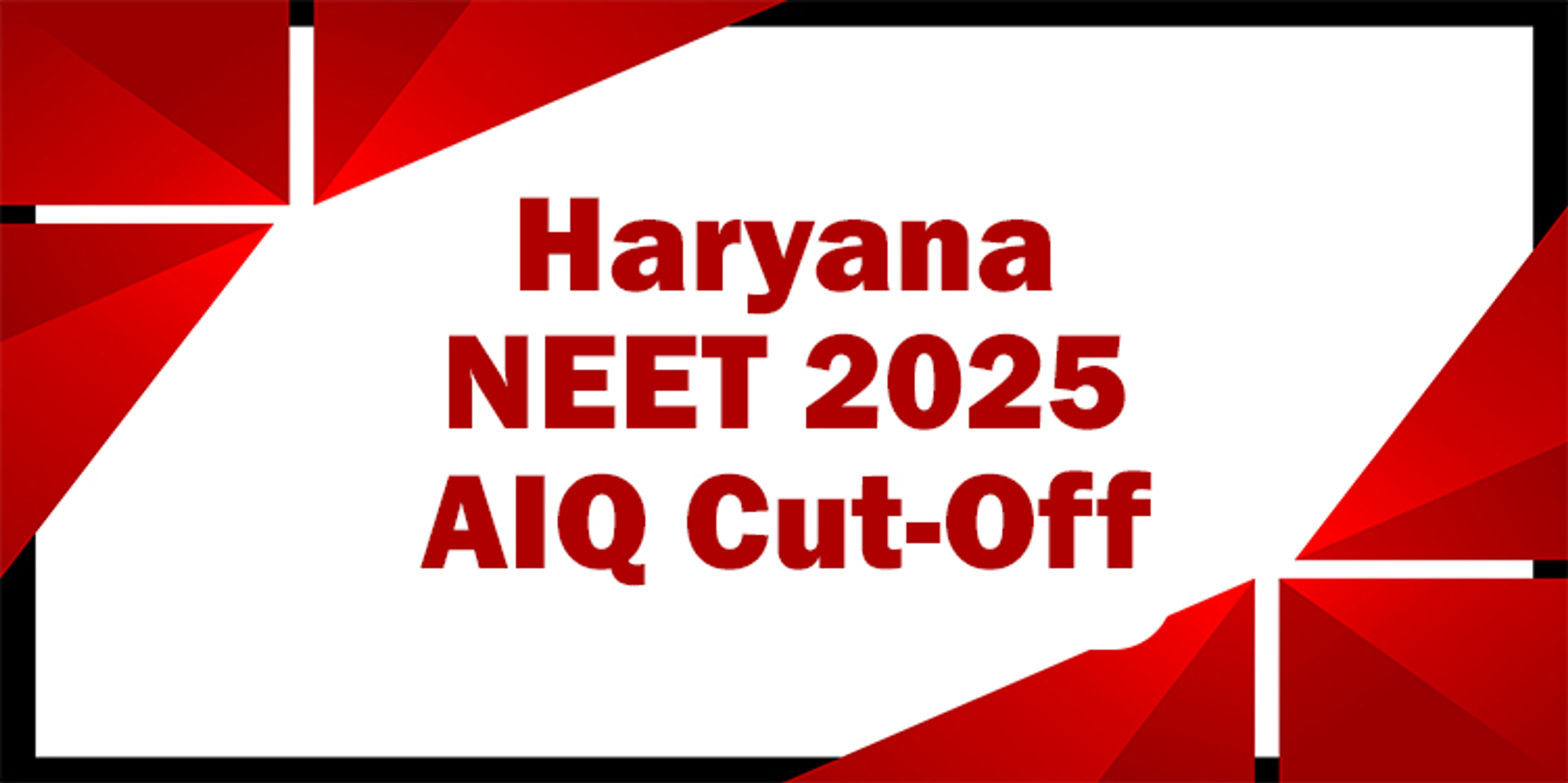 Haryana NEET 2025 AIQ Cut-Off