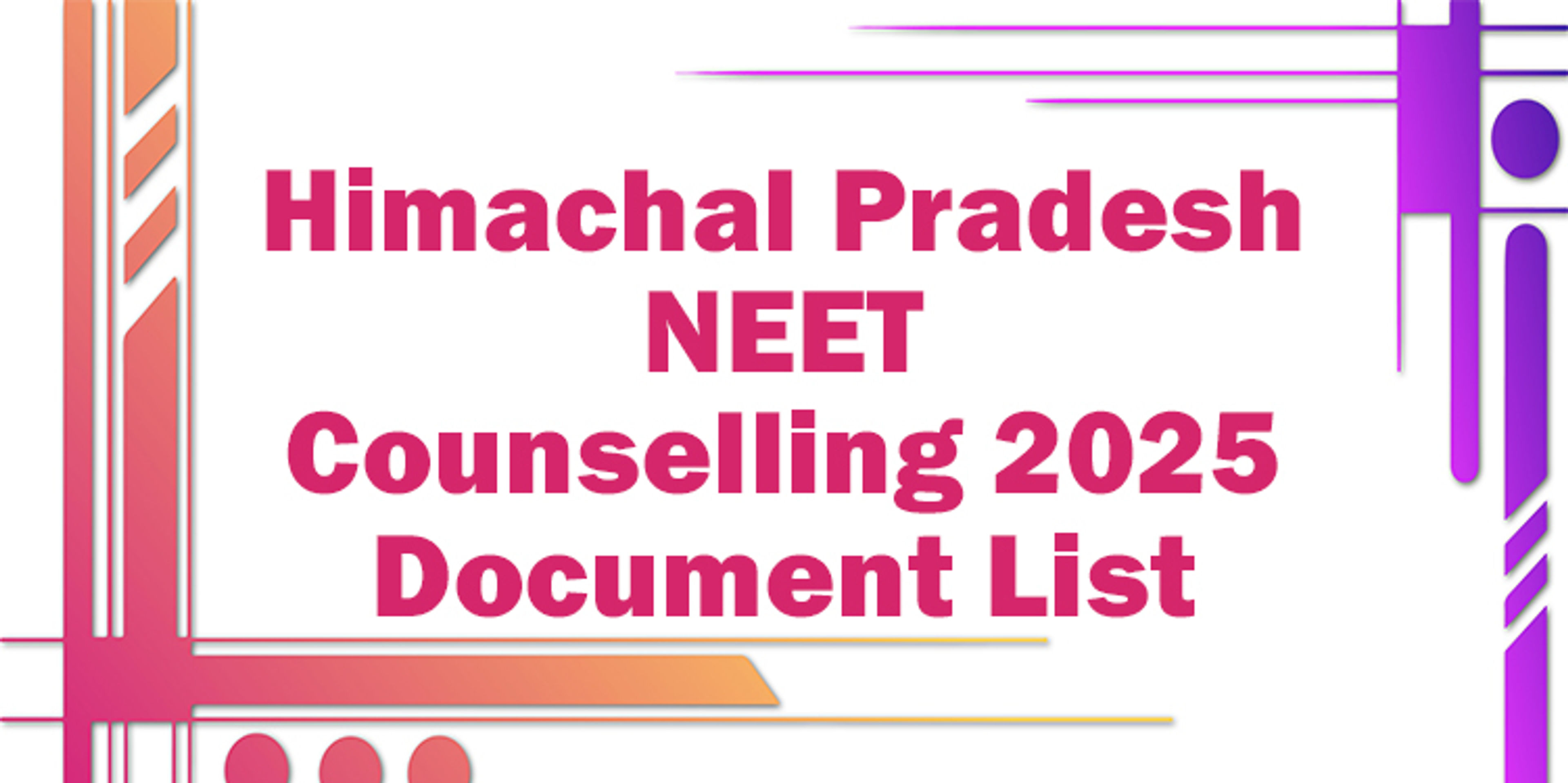Himachal Pradesh NEET Counselling 2025 Document List