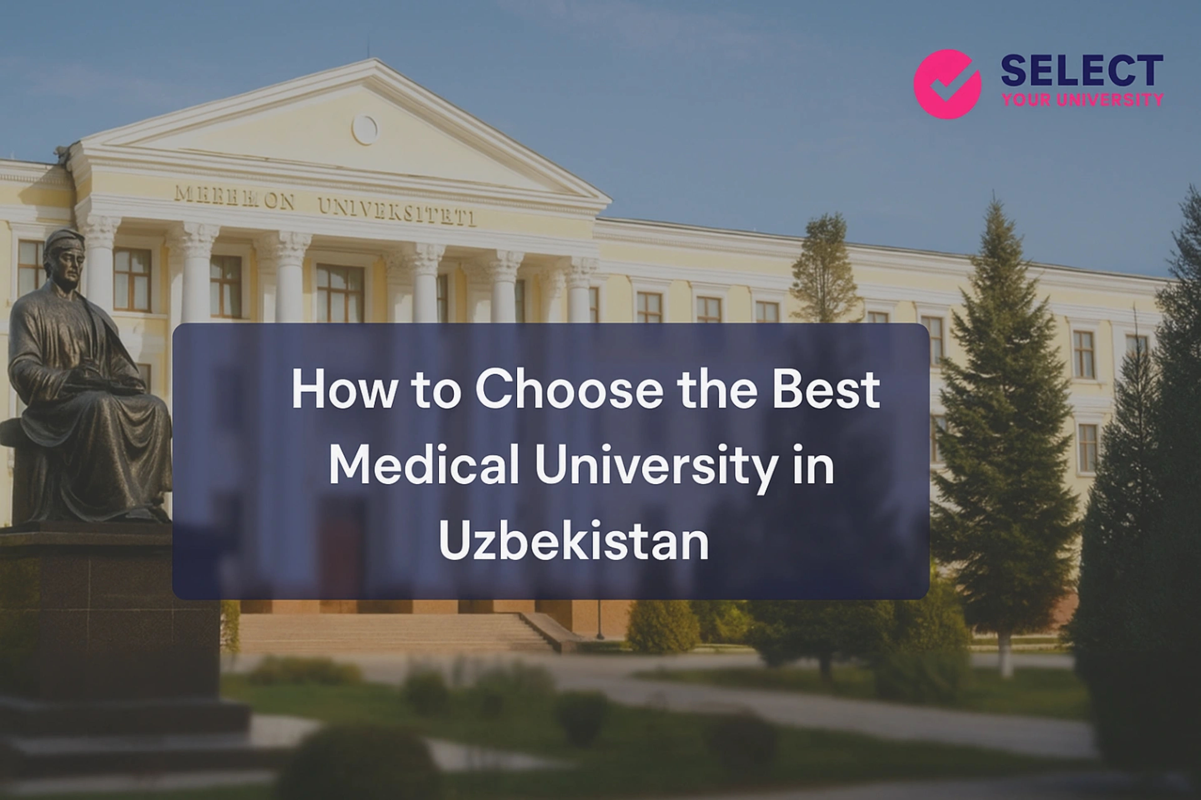 How to Choose the Best Medical University in Uzbekistan