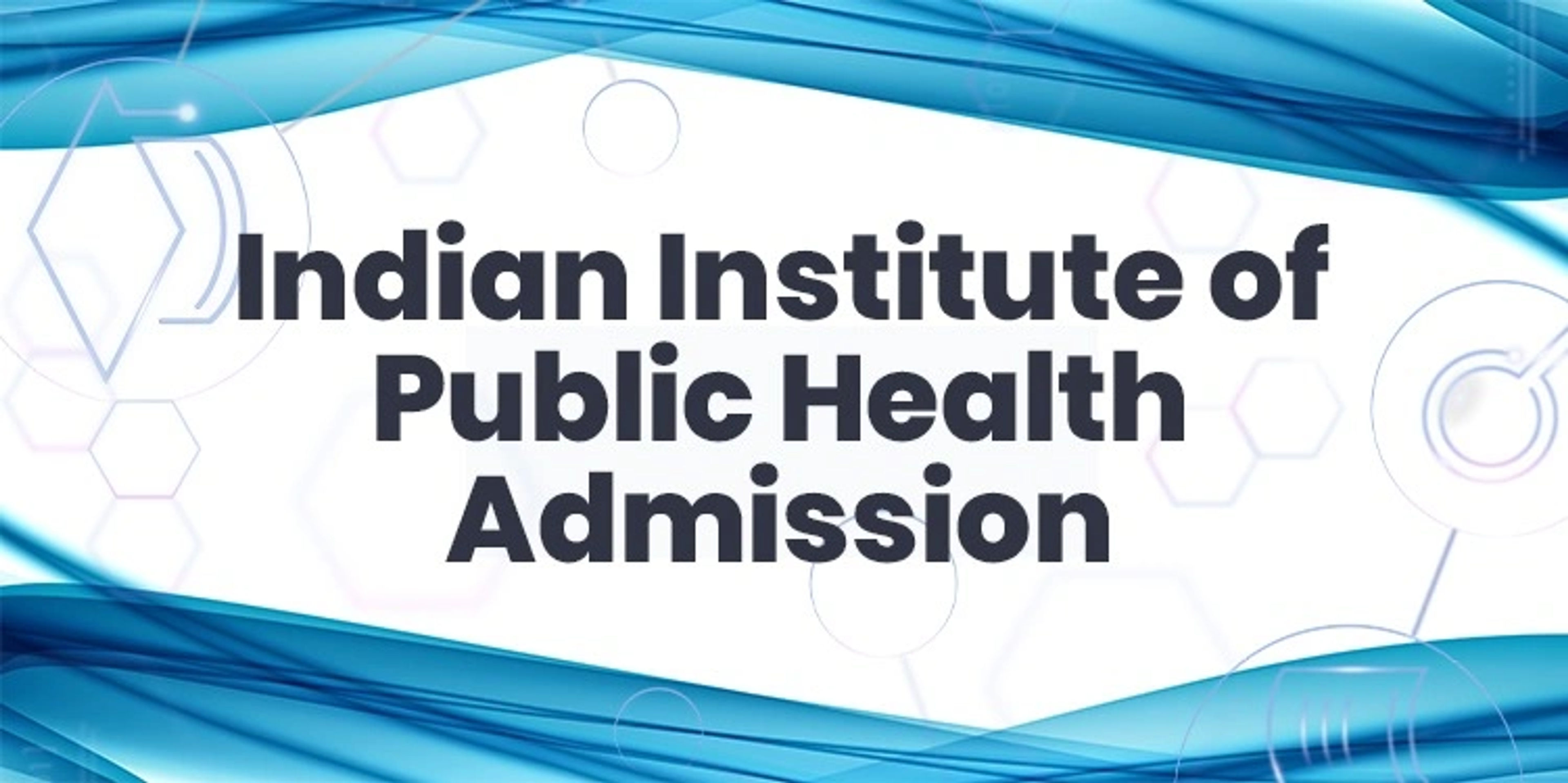 Indian Institute of Public Health Admission