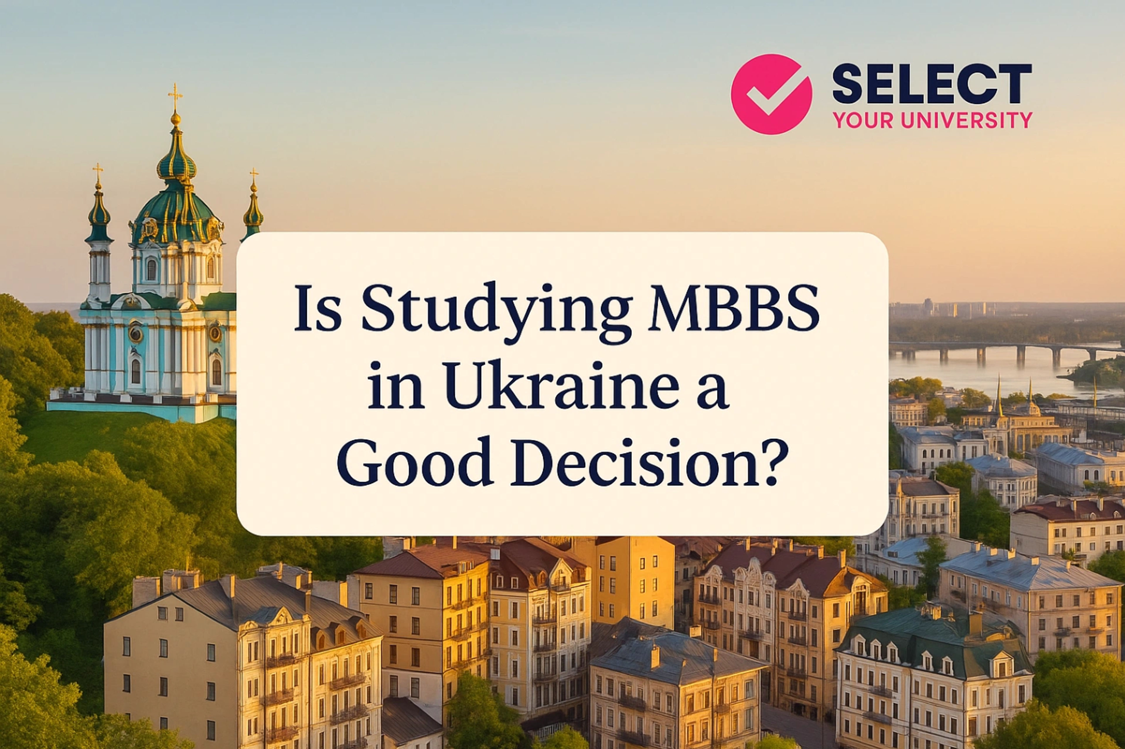 Is Studying MBBS in Ukraine a Good Decision?