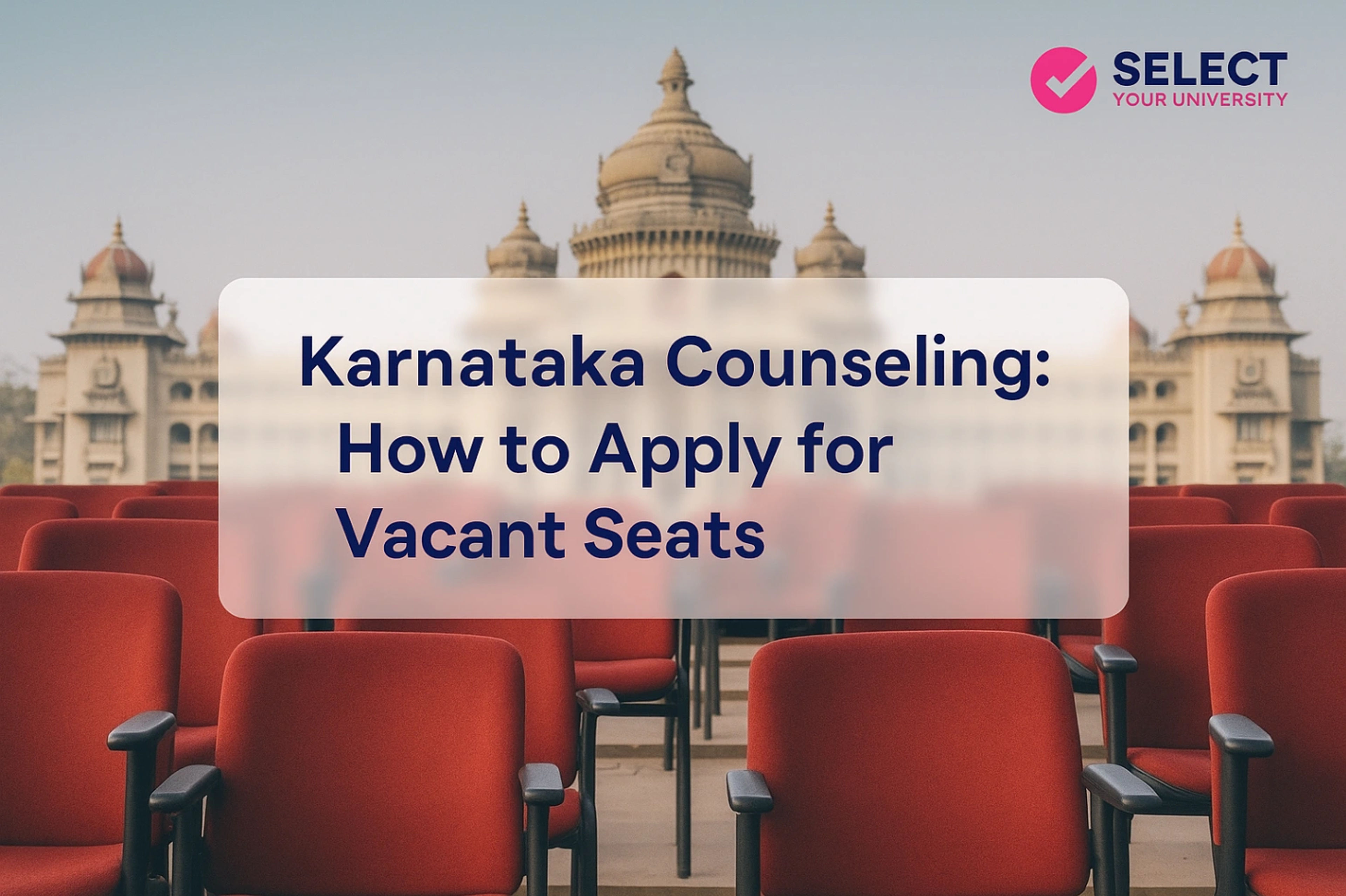 Karnataka Counselling 2025: How to Apply for Vacant Seats