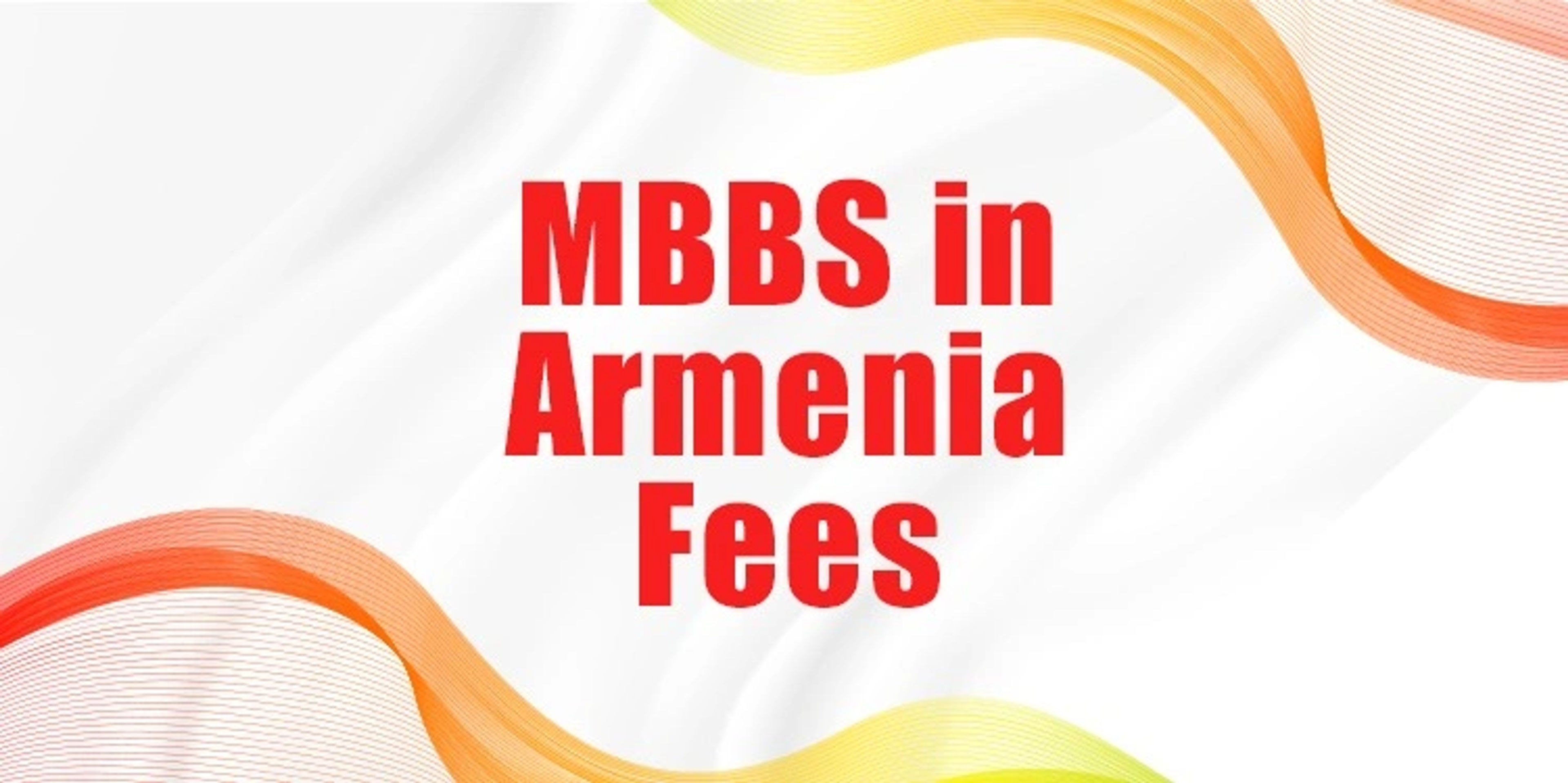 MBBS in Armenia Fees