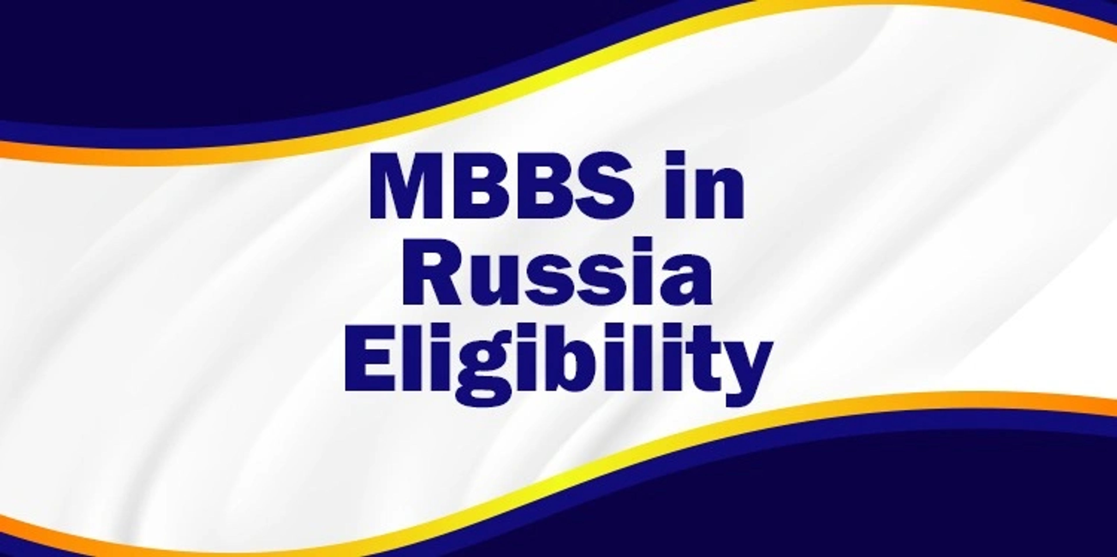 MBBS in Russia Eligibility