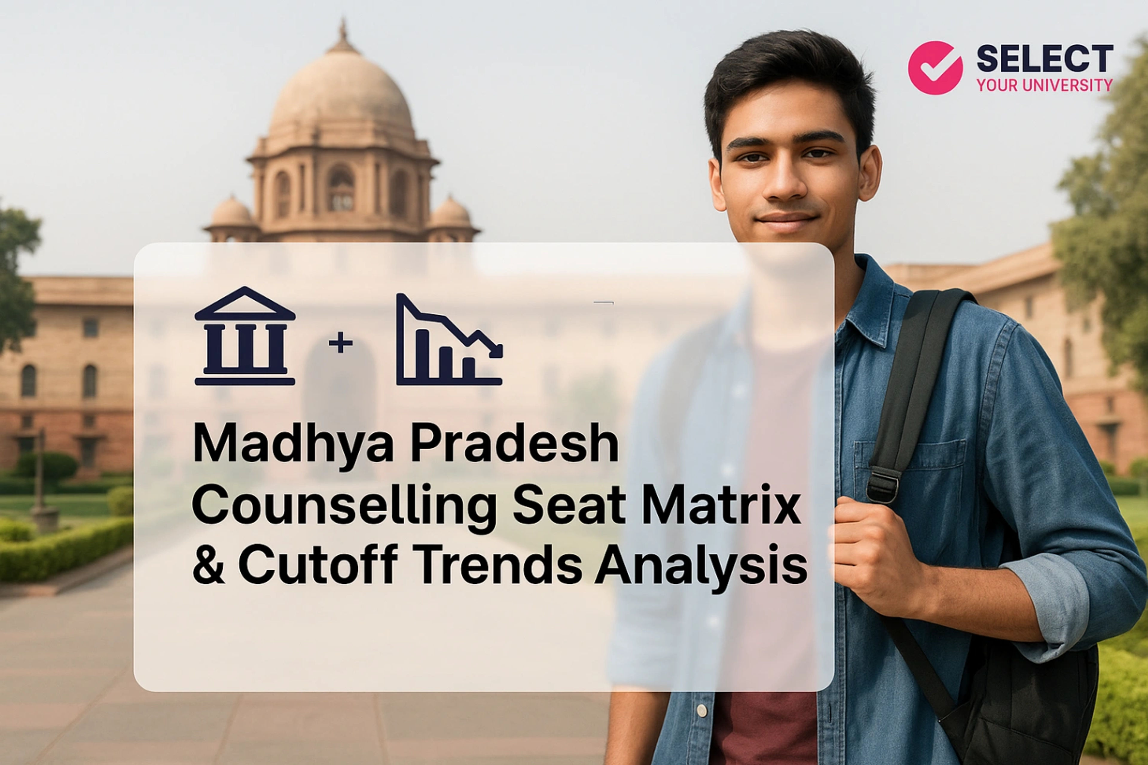 Madhya Pradesh Counselling 2025: Seat Matrix & Cutoff Trends Analysis