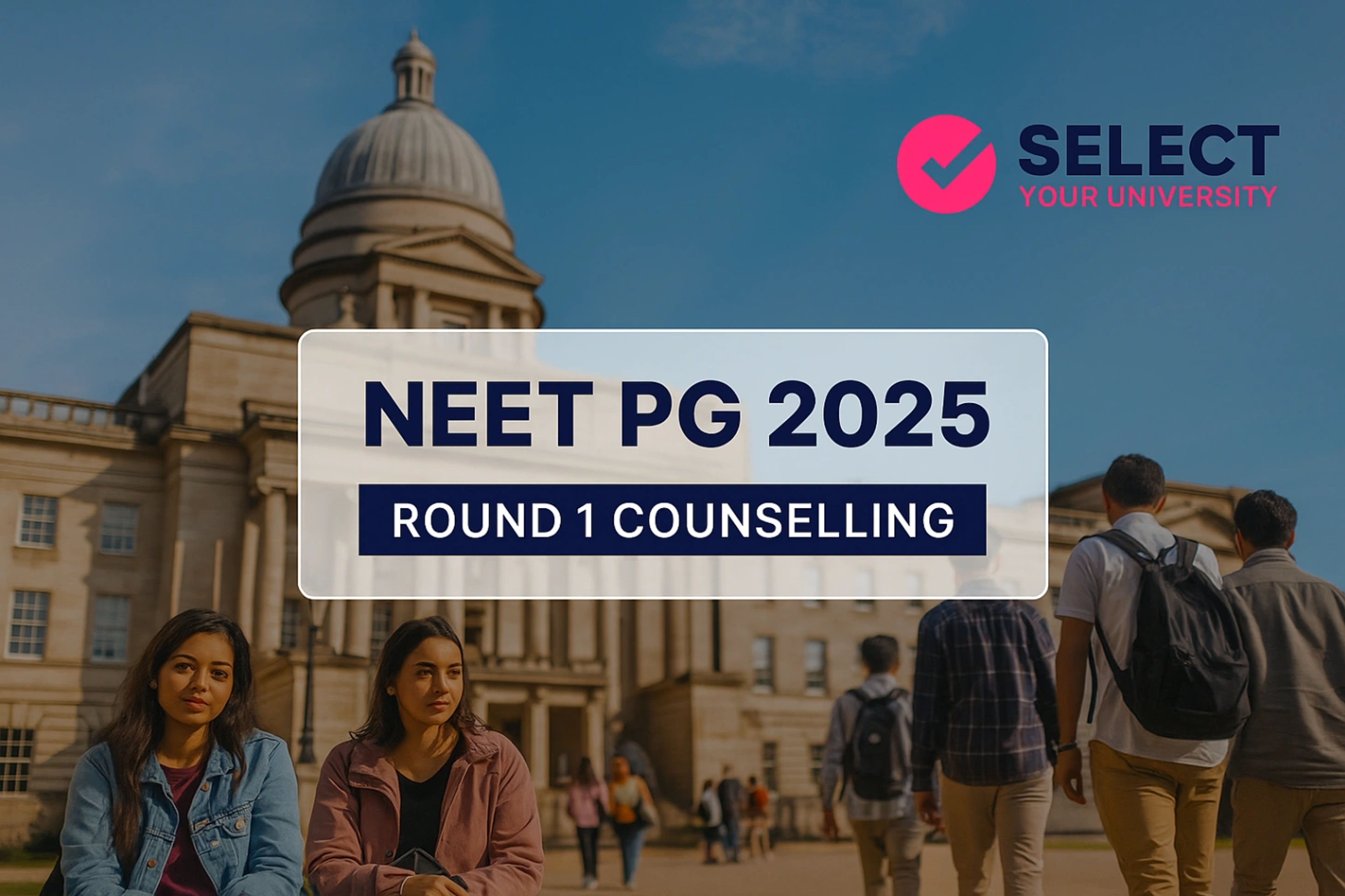 NEET PG 2025 Round 1 Counselling
