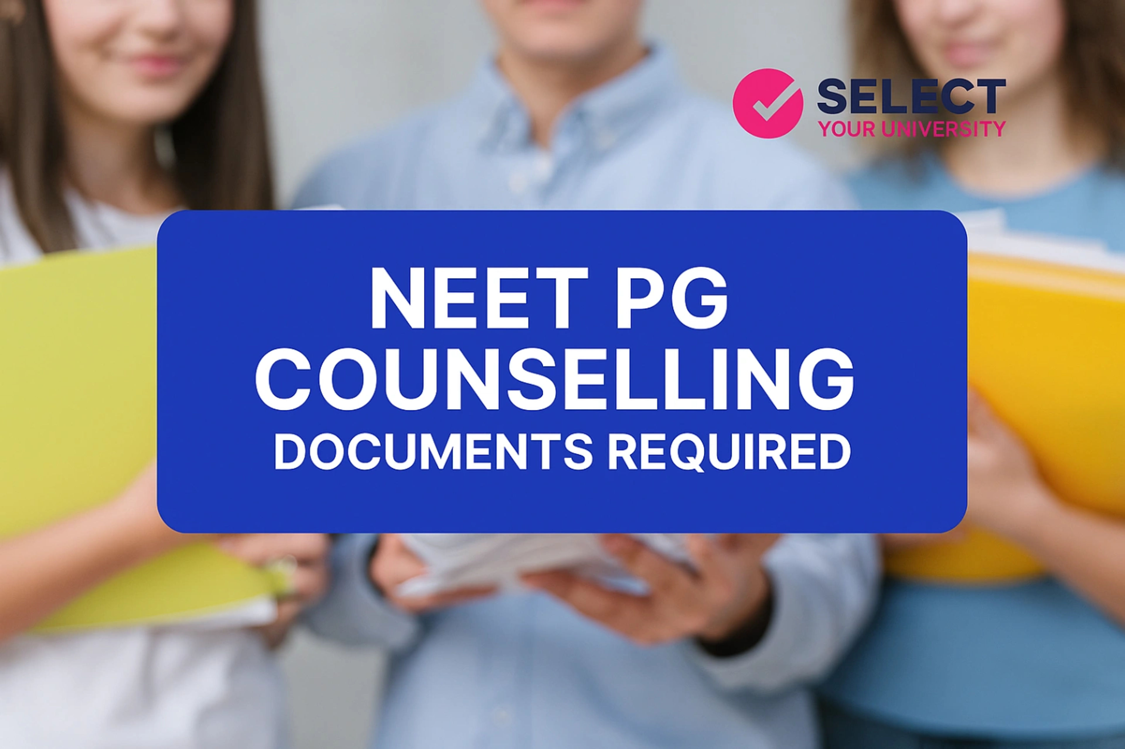 NEET PG Counselling Documents Required