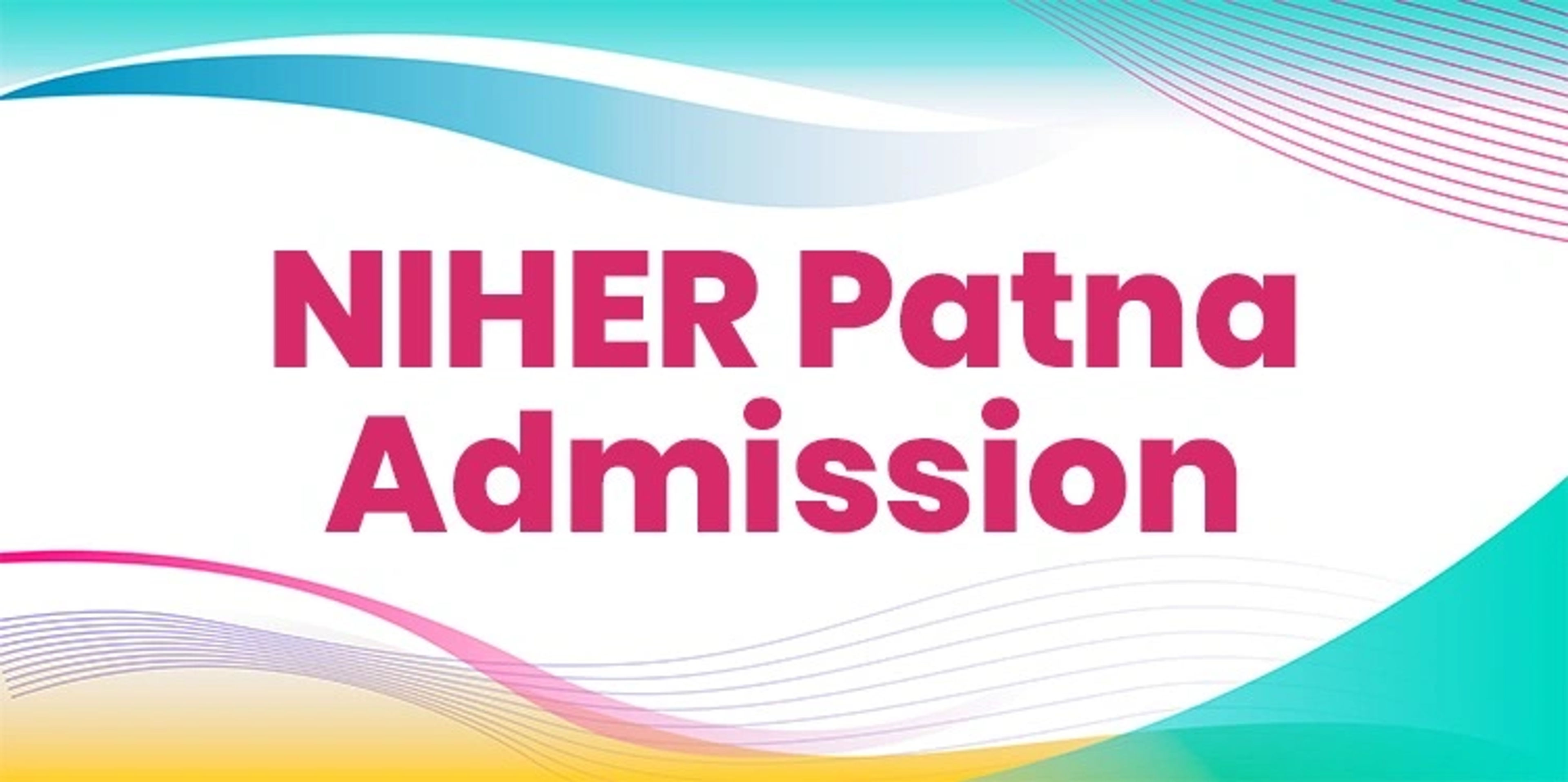 NIHER Patna Admission