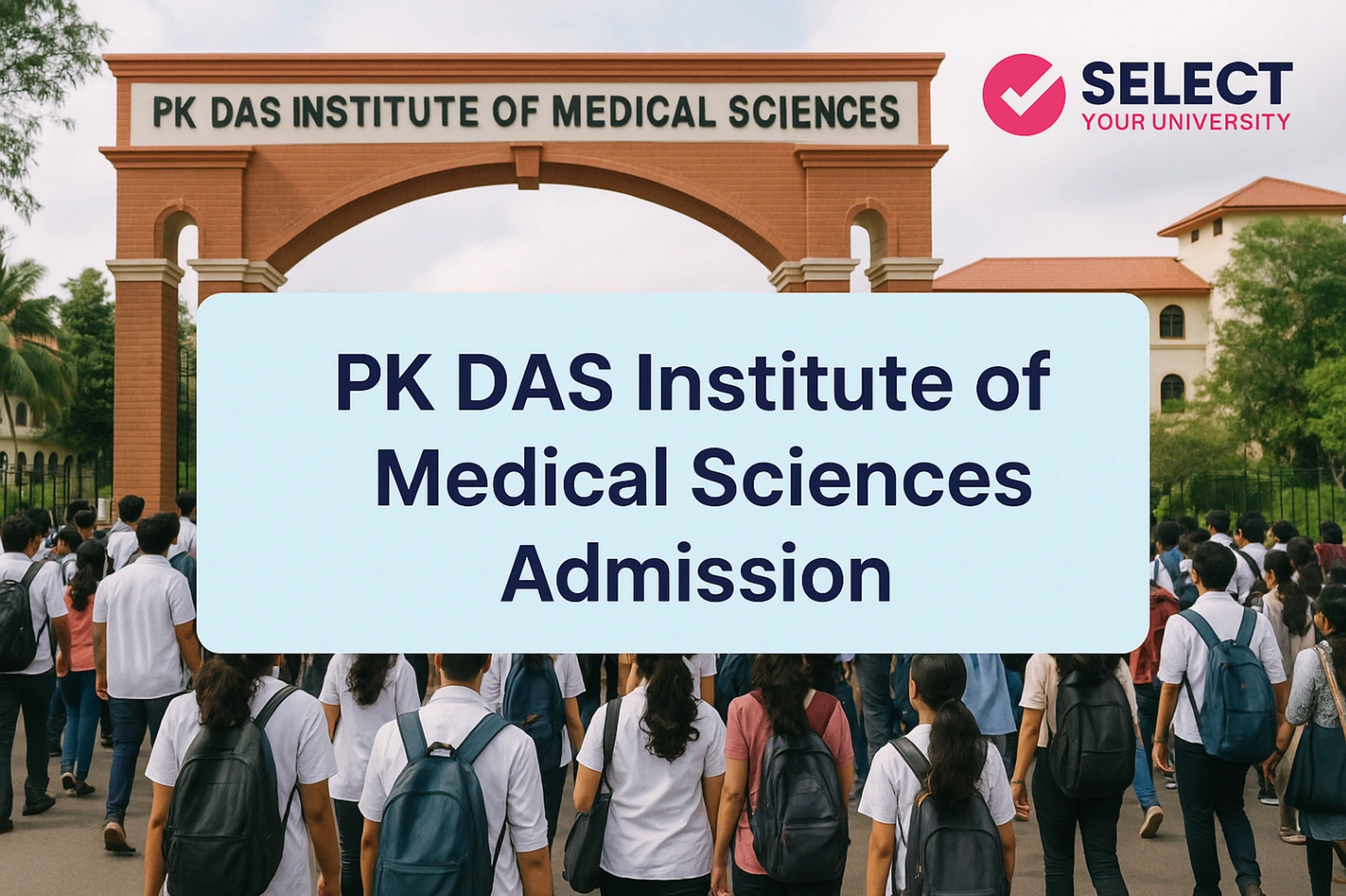 PK DAS Institute of Medical Sciences Admission 
